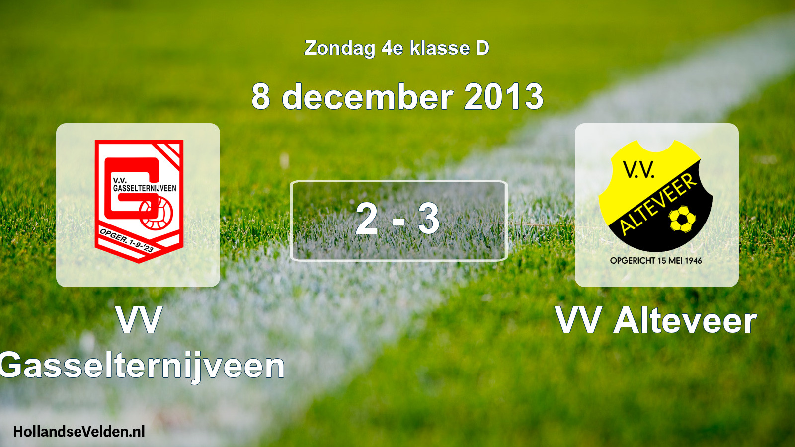 Total number of matches played: VV Gasselternijveen - VV Alteveer 2 - 3 (8 December 2013)