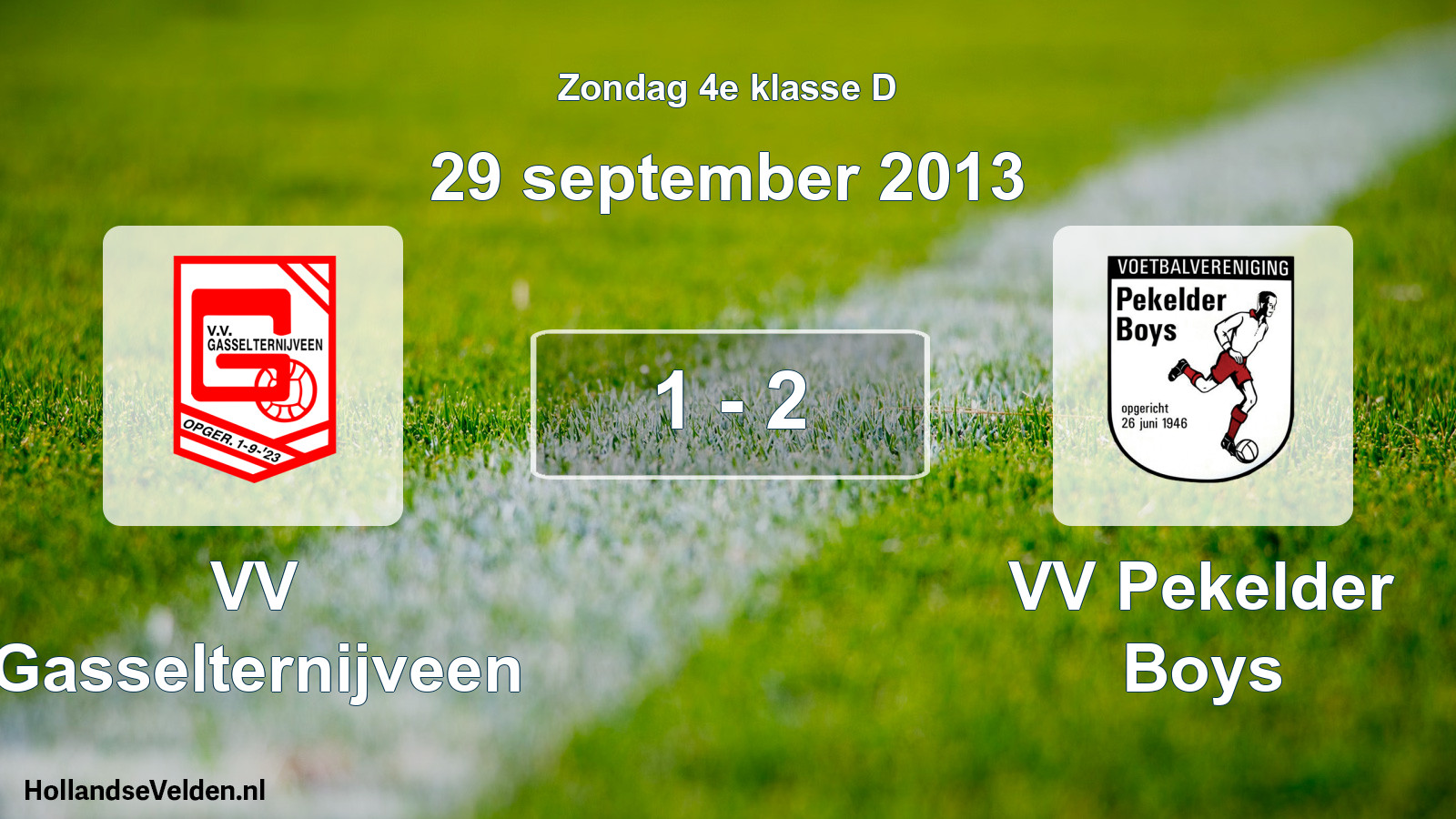 Total number of matches played: VV Gasselternijveen - VV Pekelder Boys 1 - 2 (29 September 2013)