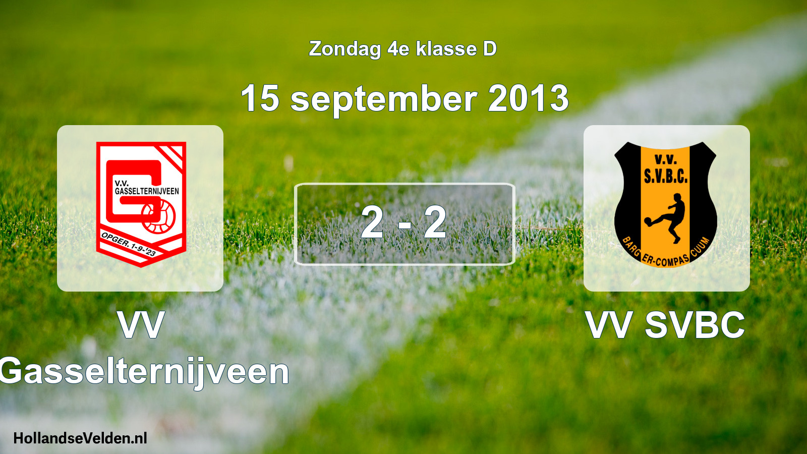 Total number of matches played: VV Gasselternijveen - VV SVBC 2 - 2 (15 September 2013)