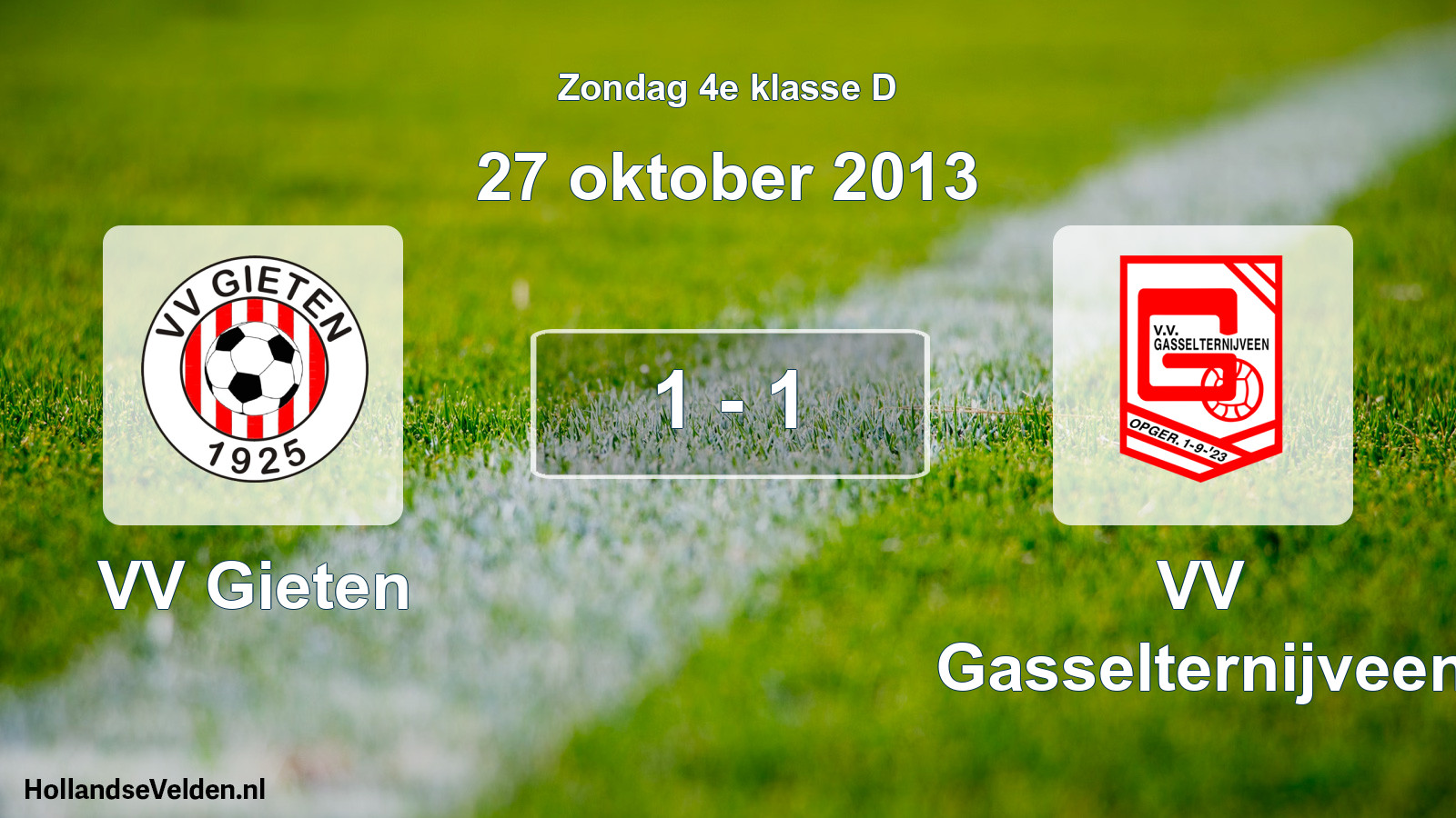 Total number of matches played: VV Gieten - VV Gasselternijveen 1 - 1 (27 October 2013)
