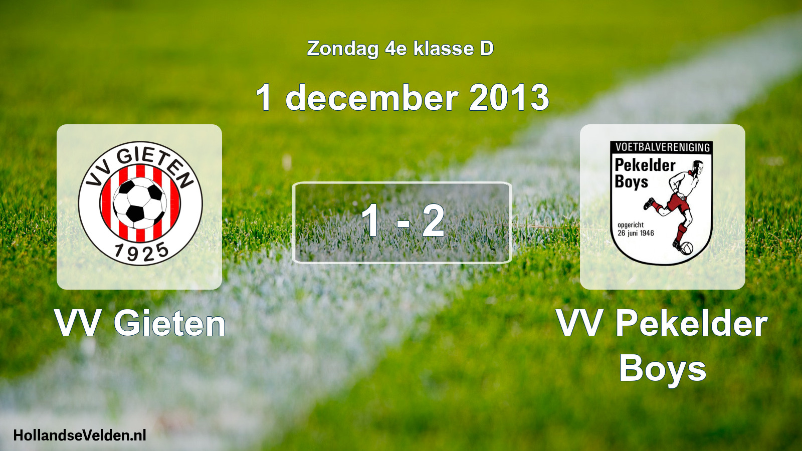 Total number of matches played: VV Gieten - VV Pekelder Boys 1 - 2 (1 December 2013)