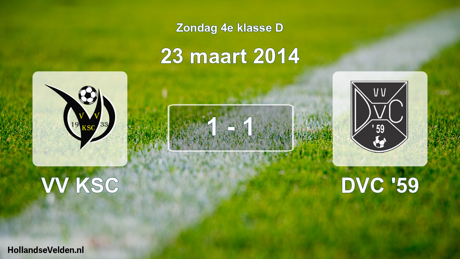 Total number of matches played: VV KSC - DVC '59 1 - 1 (23 March 2014)