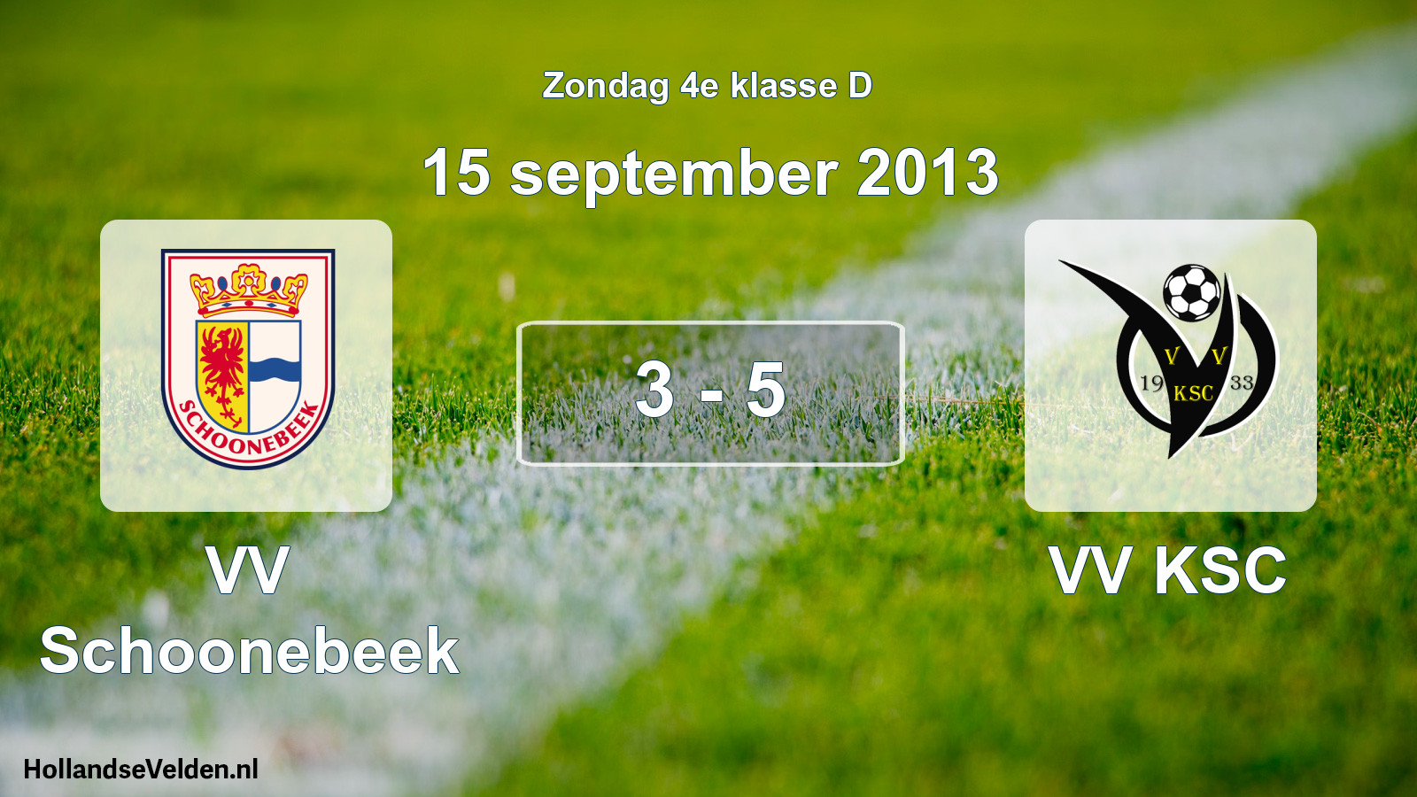 Total number of matches played: VV Schoonebeek - VV KSC 3 - 5 (15 September 2013)