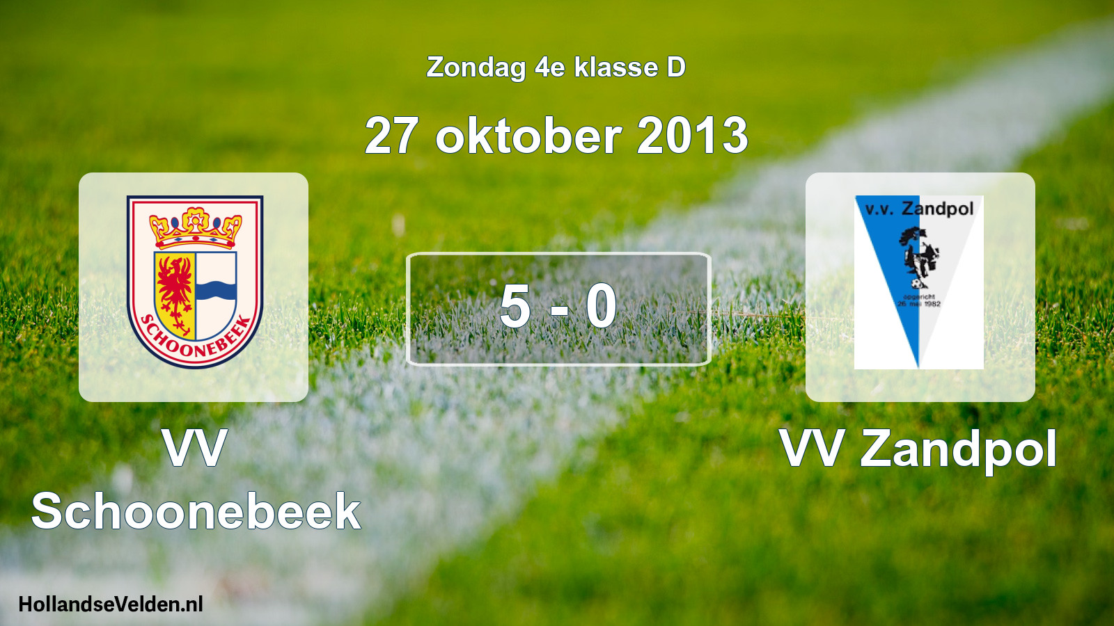 Total number of matches played: VV Schoonebeek - VV Zandpol 5 - 0 (27 October 2013)