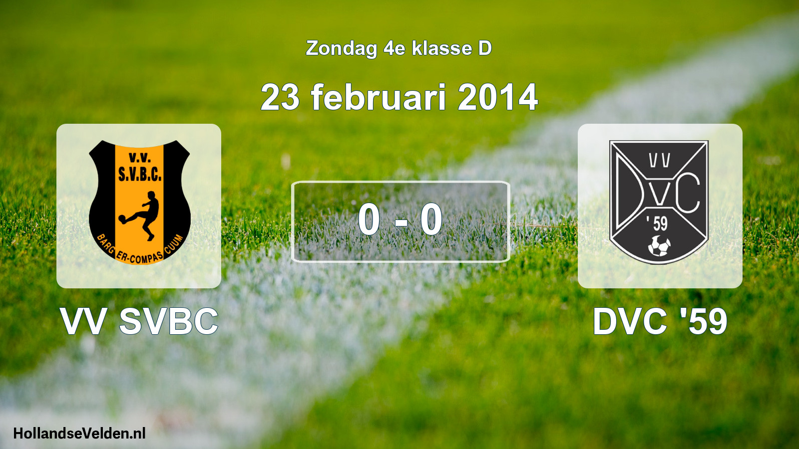 Total number of matches played: VV SVBC - DVC '59 0 - 0 (23 February 2014)
