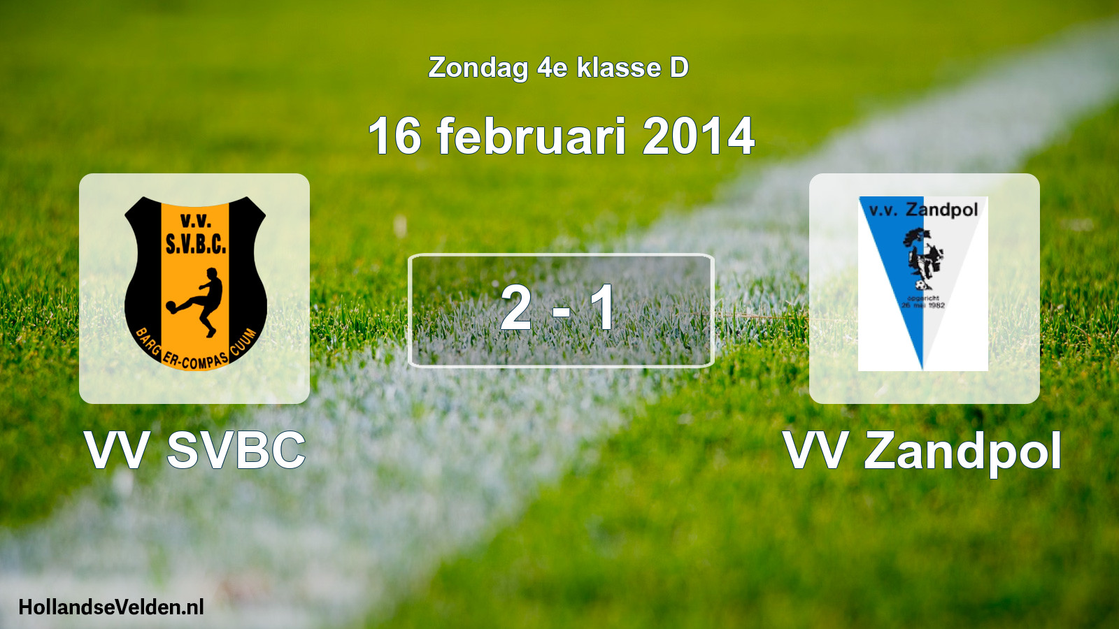 Total number of matches played: VV SVBC - VV Zandpol 2 - 1 (16 February 2014)