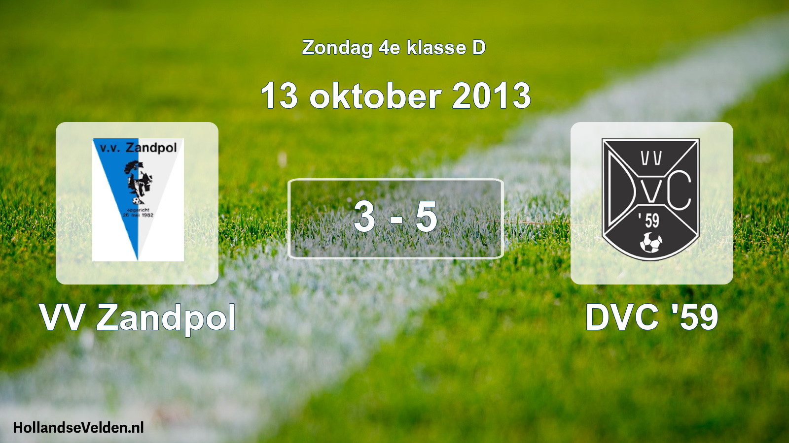 Total number of matches played: VV Zandpol - DVC '59 3 - 5 (13 October 2013)