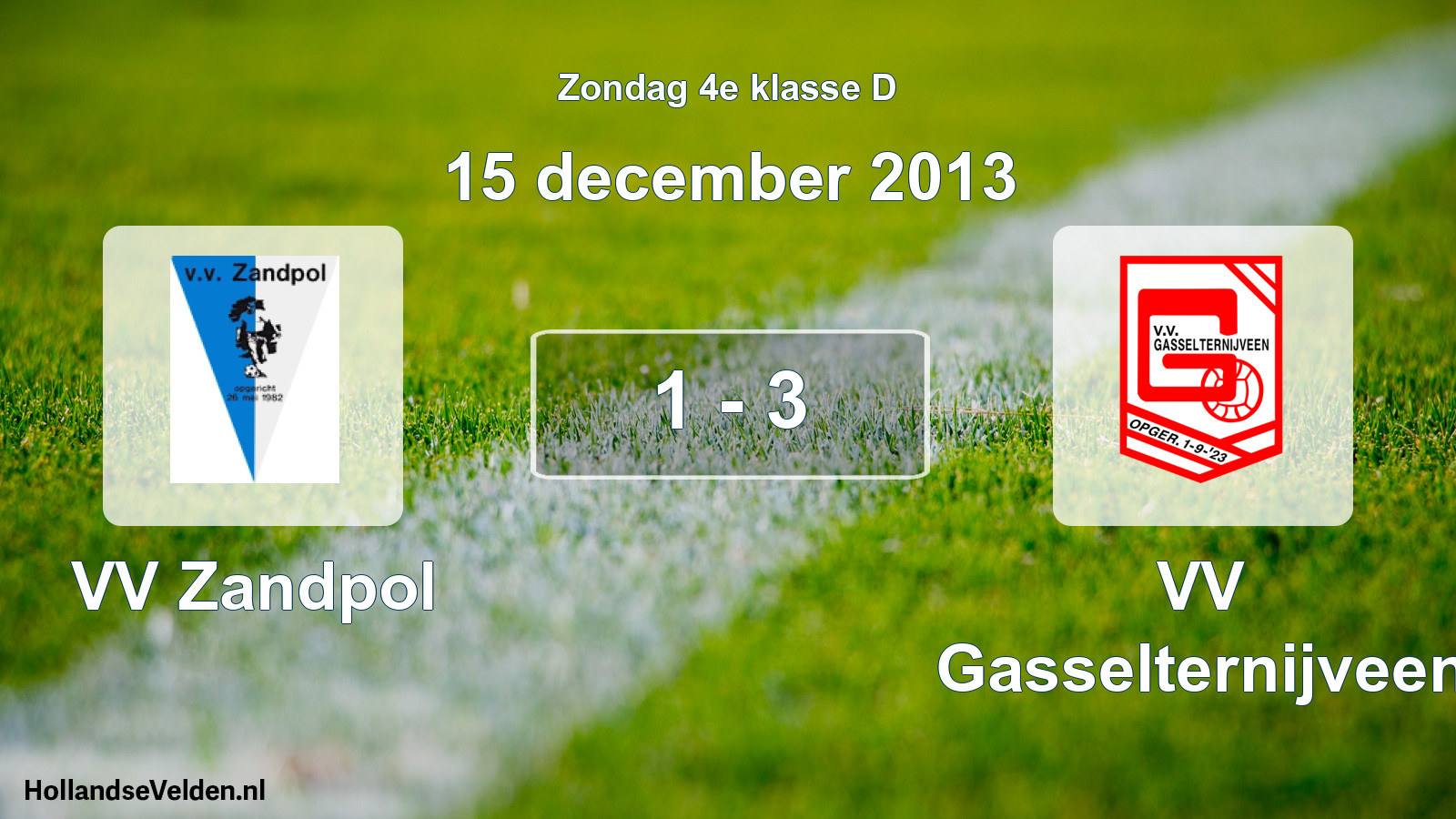 Total number of matches played: VV Zandpol - VV Gasselternijveen 1 - 3 (15 December 2013)