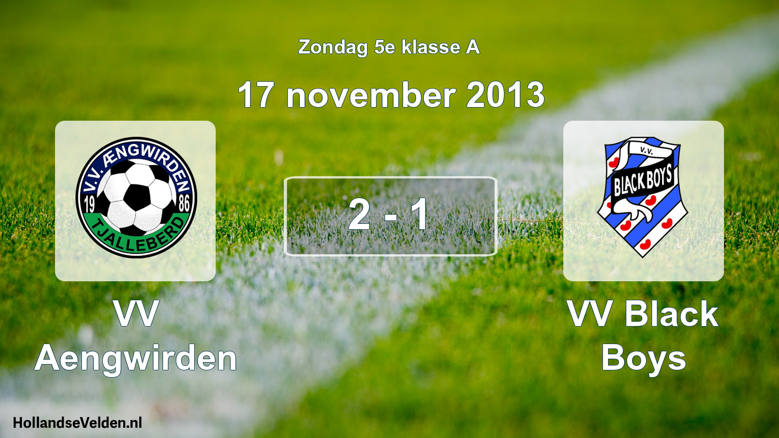 Total number of matches played: VV Aengwirden - VV Black Boys 2 - 1 (17 November 2013)
