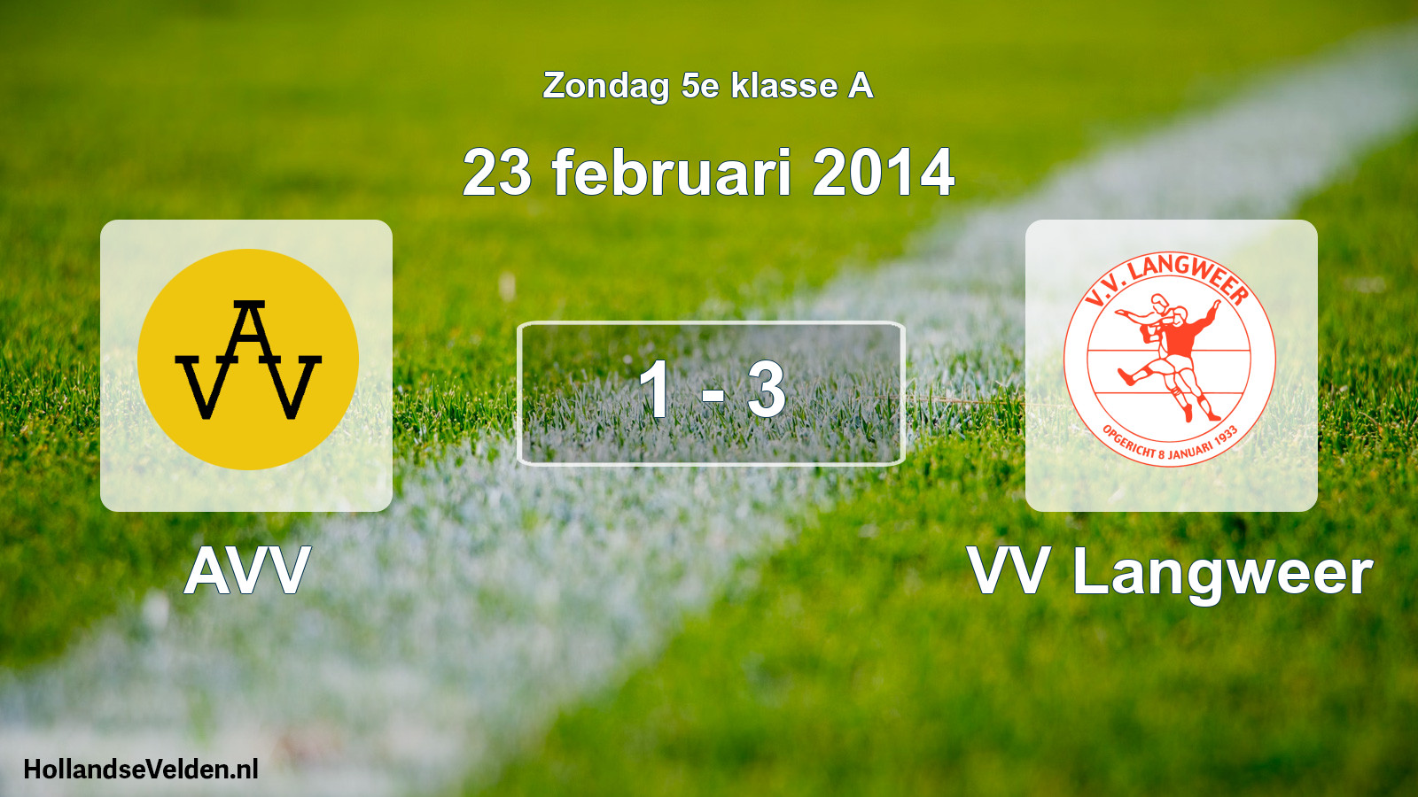 Total number of matches played: AVV - VV Langweer 1 - 3 (23 February 2014)