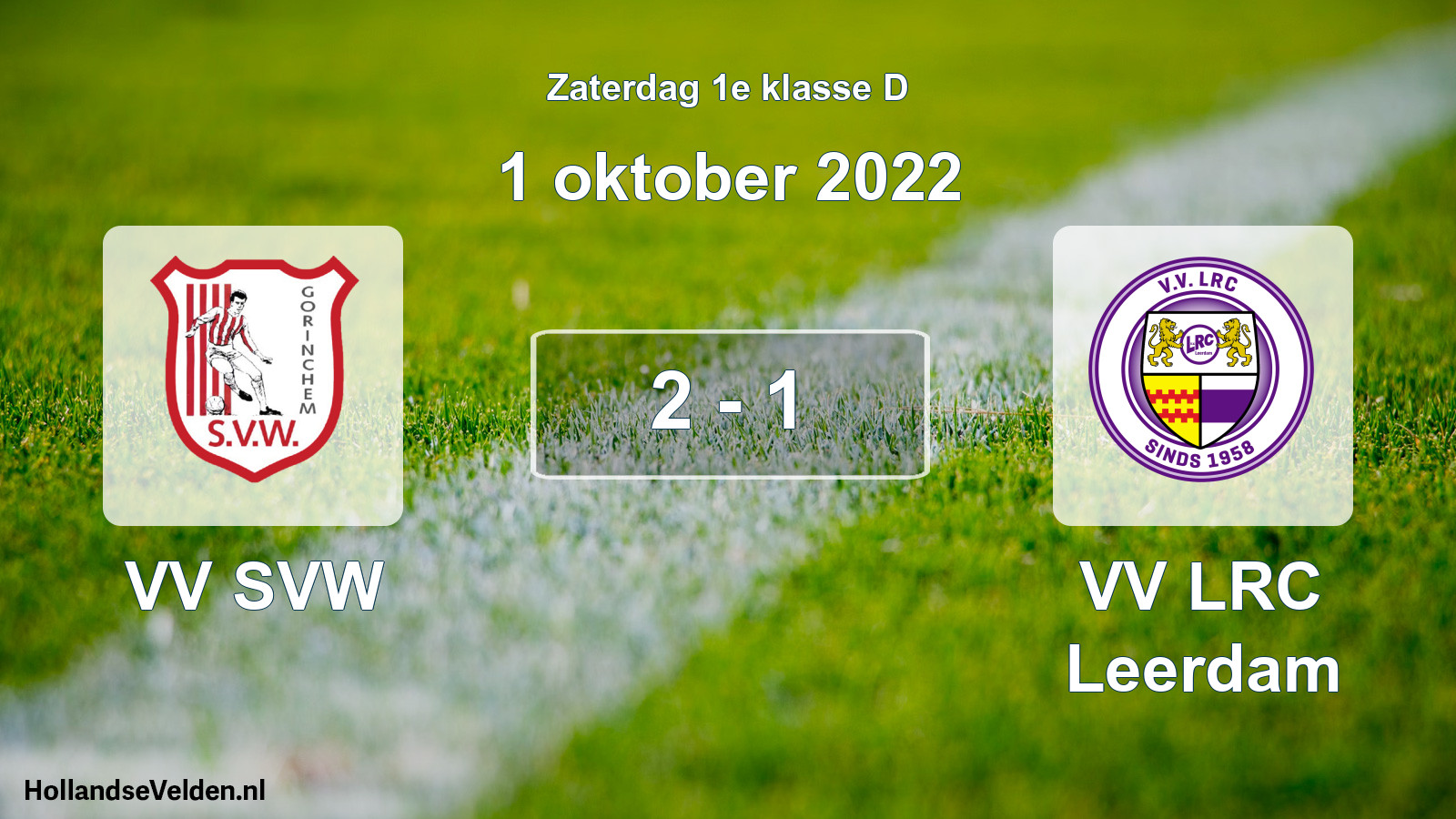 Total number of matches played: VV SVW - VV LRC Leerdam 2 - 1 (1 October 2022)