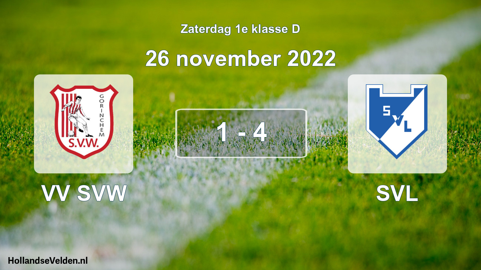 Total number of matches played: VV SVW - SVL 1 - 4 (26 November 2022)