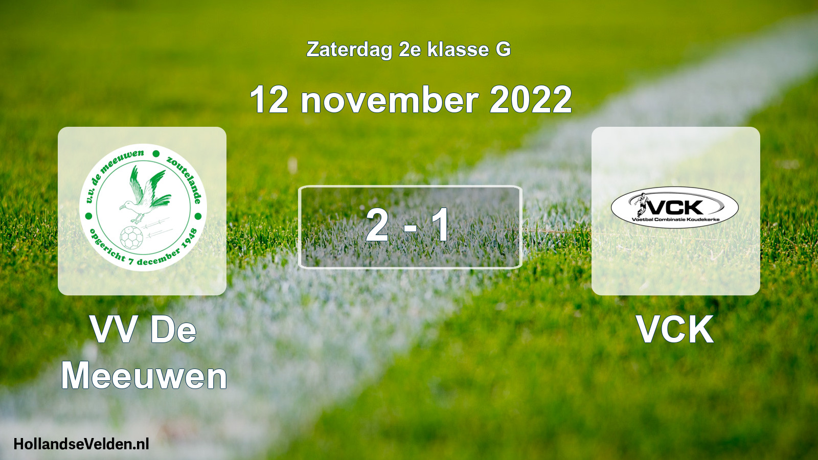 Total number of matches played: VV De Meeuwen - VCK 2 - 1 (12 November 2022)