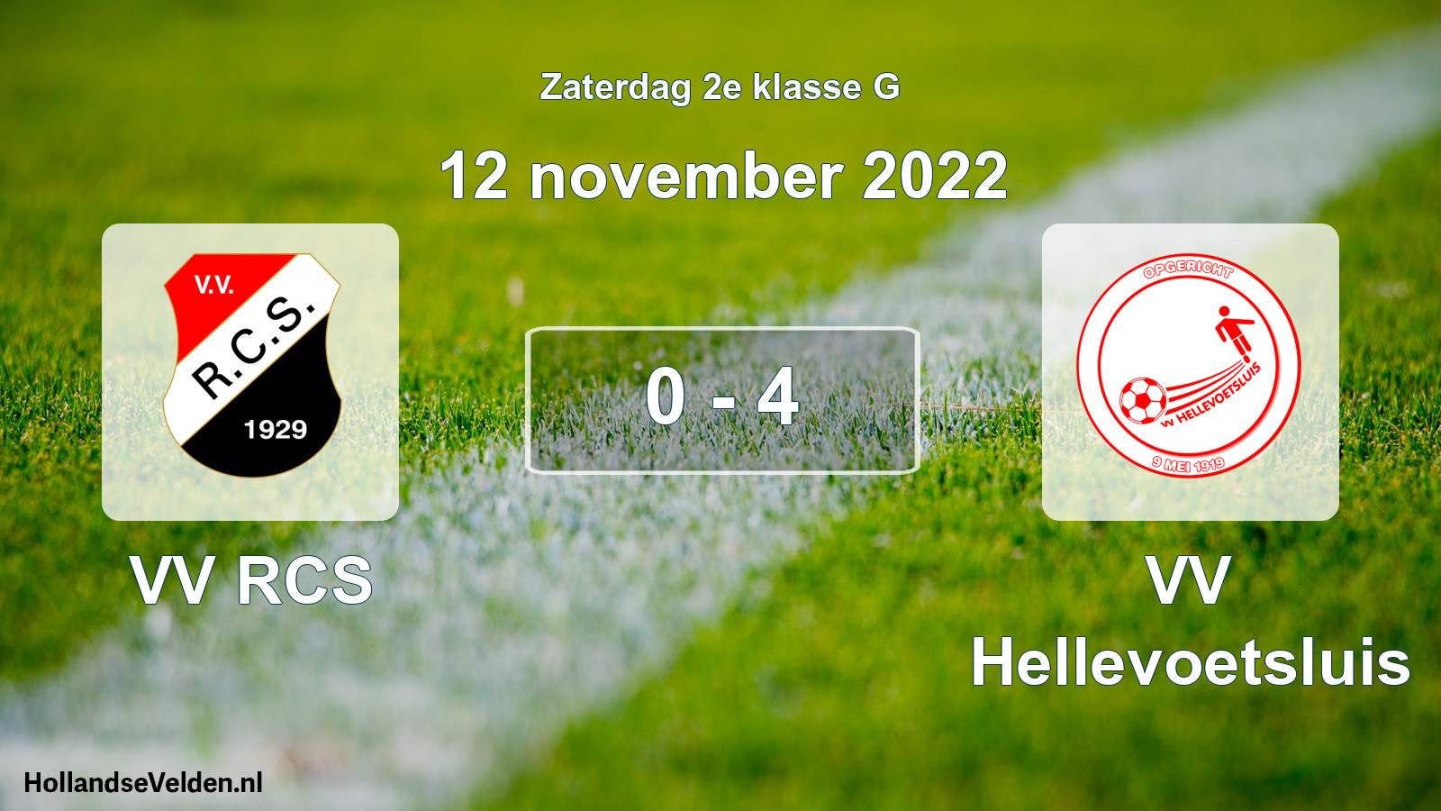 Total number of matches played: VV RCS - VV Hellevoetsluis 0 - 4 (12 November 2022)