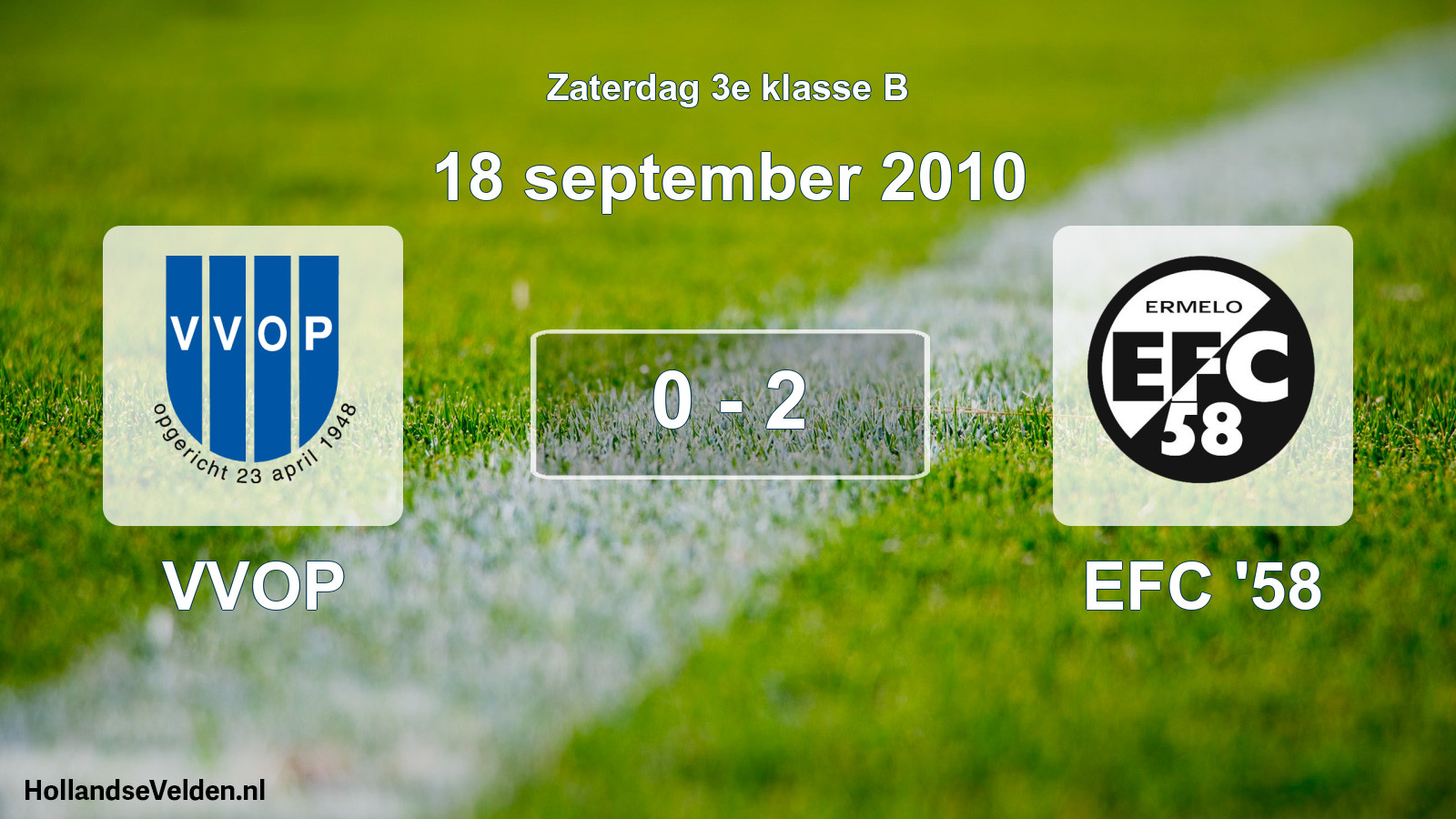 Total number of matches played: VVOP - EFC '58 0 - 2 (18 September 2010)