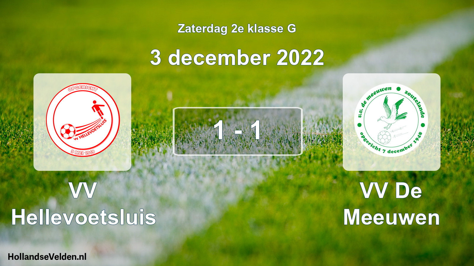 Total number of matches played: VV Hellevoetsluis - VV De Meeuwen 1 - 1 (3 December 2022)