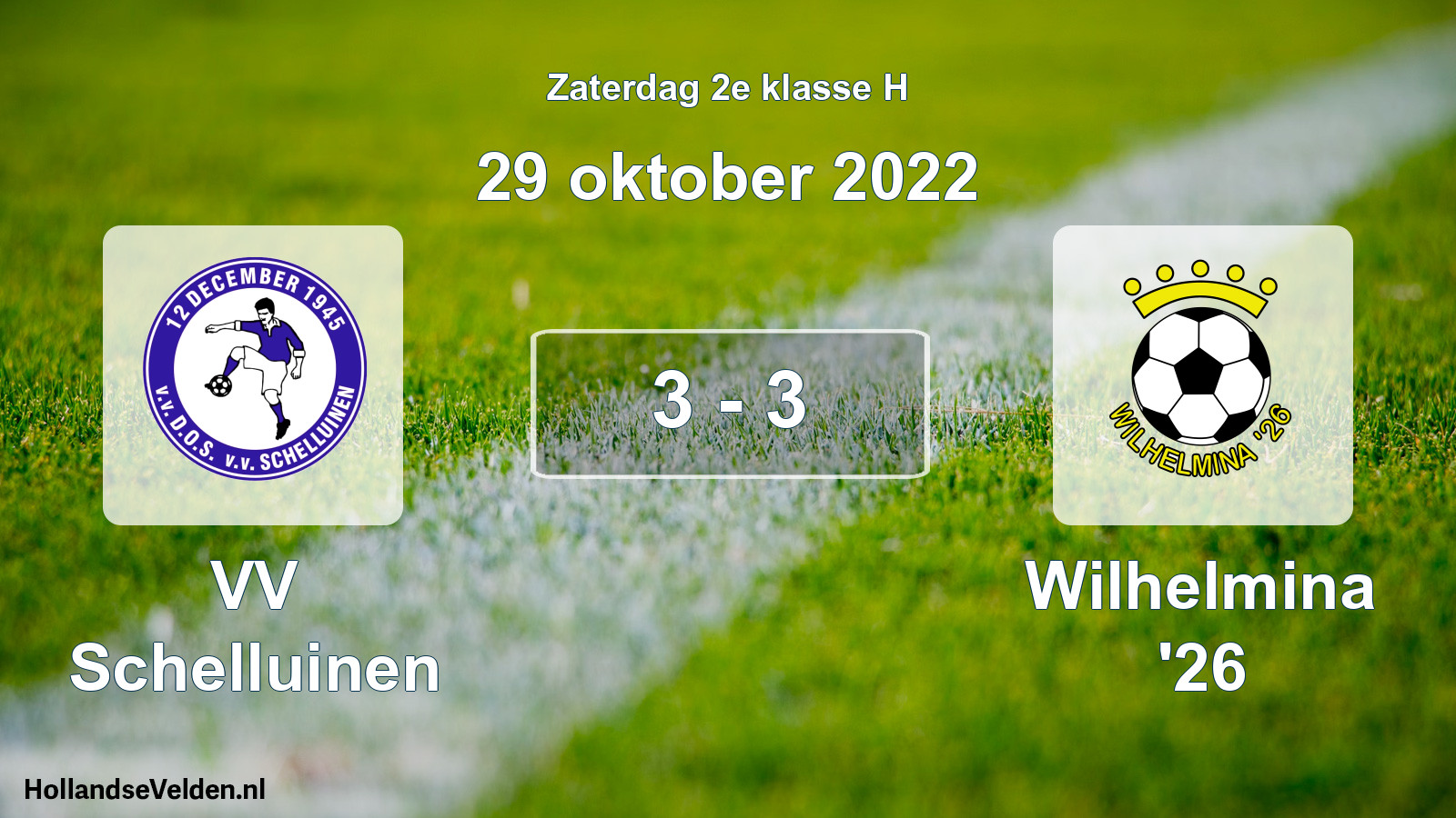 Total number of matches played: VV Schelluinen - Wilhelmina '26 3 - 3 (29 October 2022)