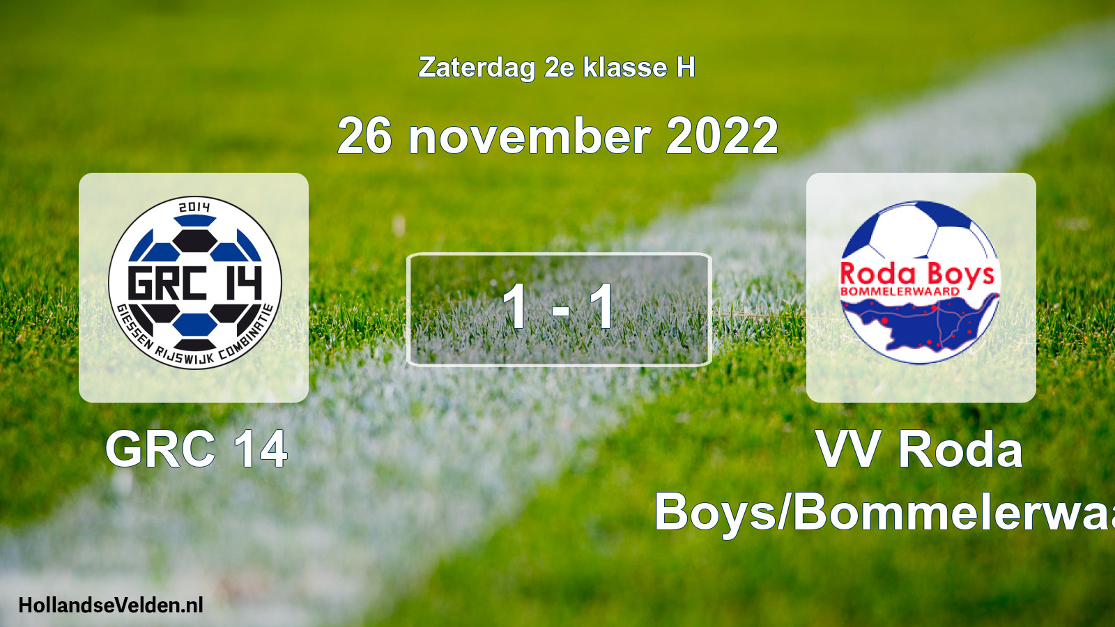 Total number of matches played: GRC 14 - VV Roda Boys/Bommelerwaard 1 - 1 (26 November 2022)