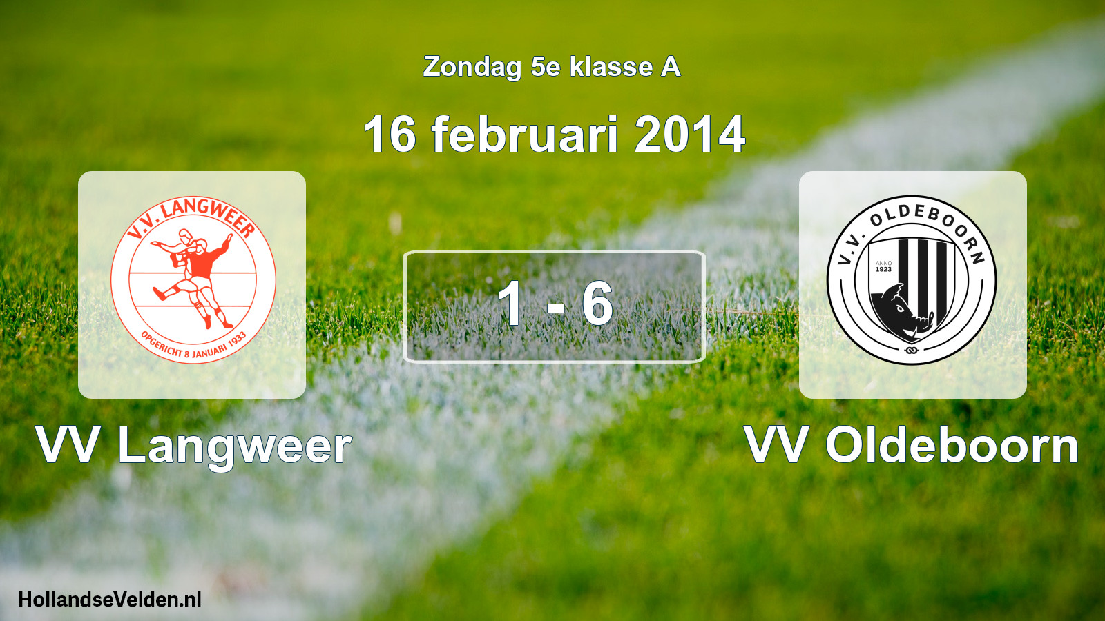 Total number of matches played: VV Langweer - VV Oldeboorn 1 - 6 (16 February 2014)