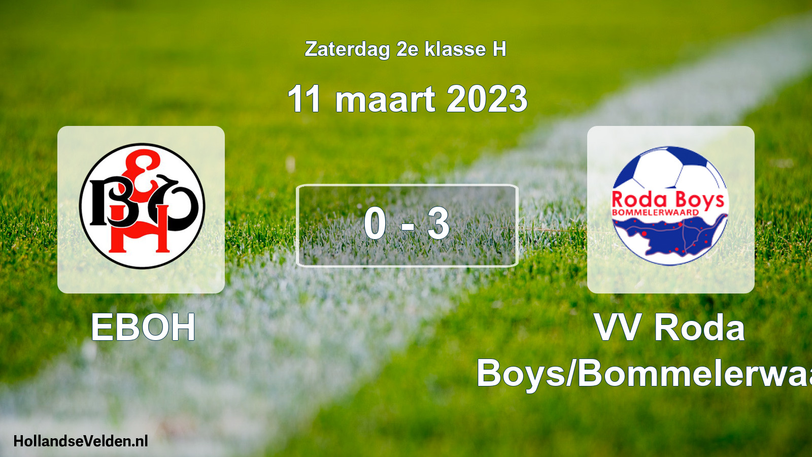Total number of matches played: EBOH - VV Roda Boys/Bommelerwaard 0 - 3 (11 March 2023)