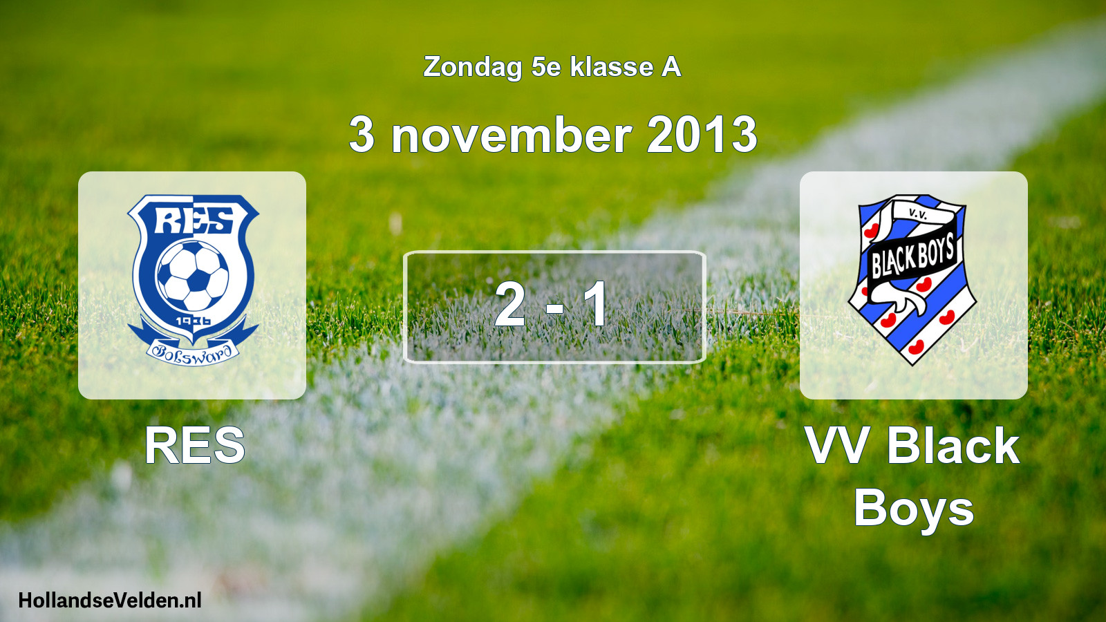 Total number of matches played: RES - VV Black Boys 2 - 1 (3 November 2013)