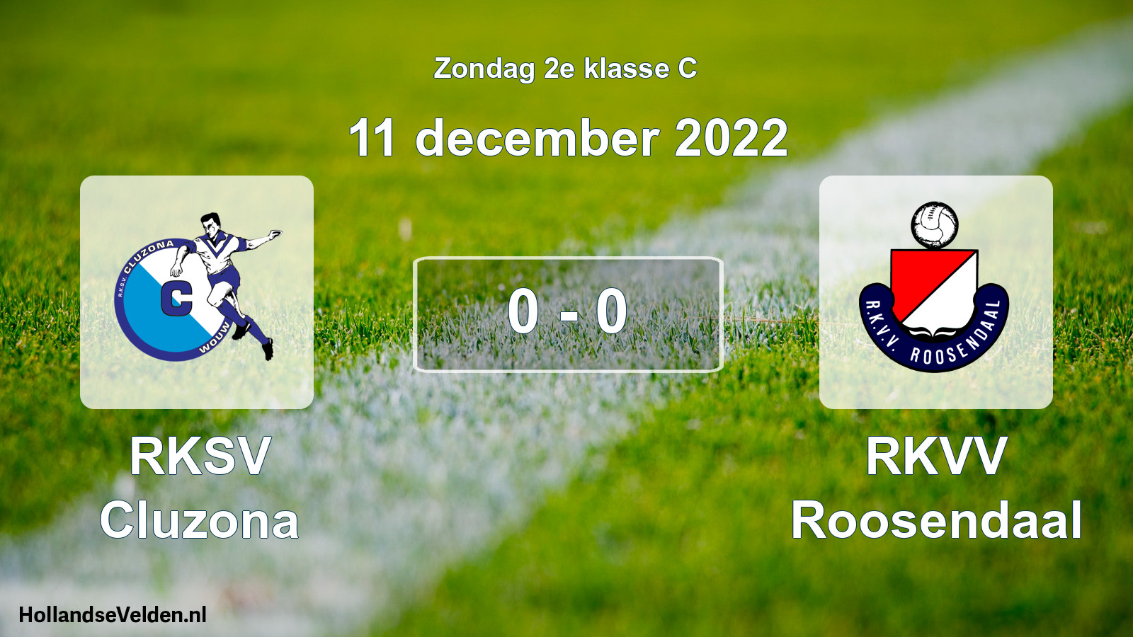 Total number of matches played: RKSV Cluzona - RKVV Roosendaal 0 - 0 (11 December 2022)