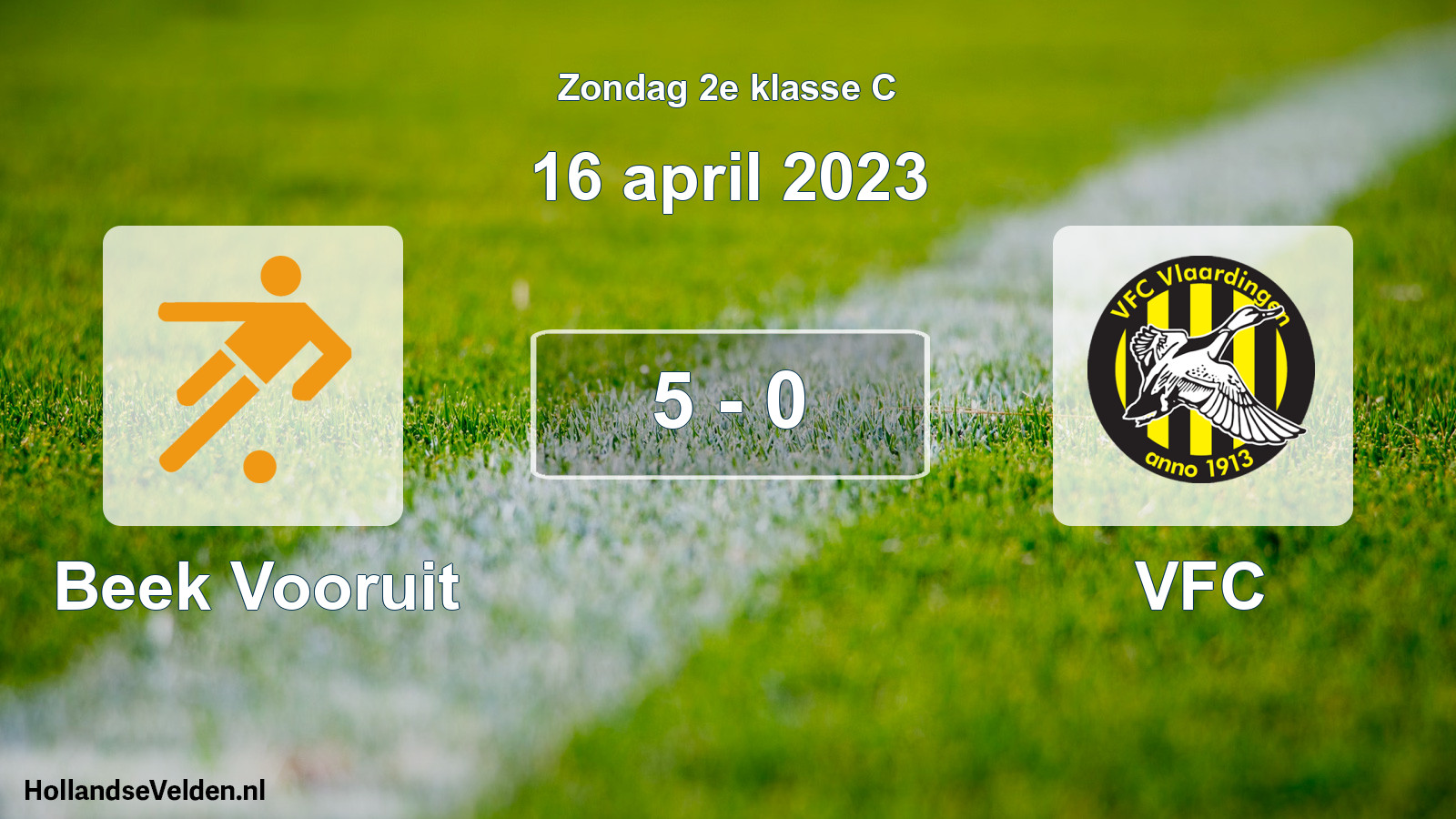 Total number of matches played: Beek Vooruit - VFC 5 - 0 (16 April 2023)
