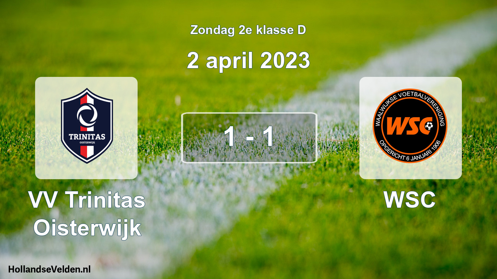 Total number of matches played: VV Trinitas Oisterwijk - WSC 1 - 1 (2 April 2023)