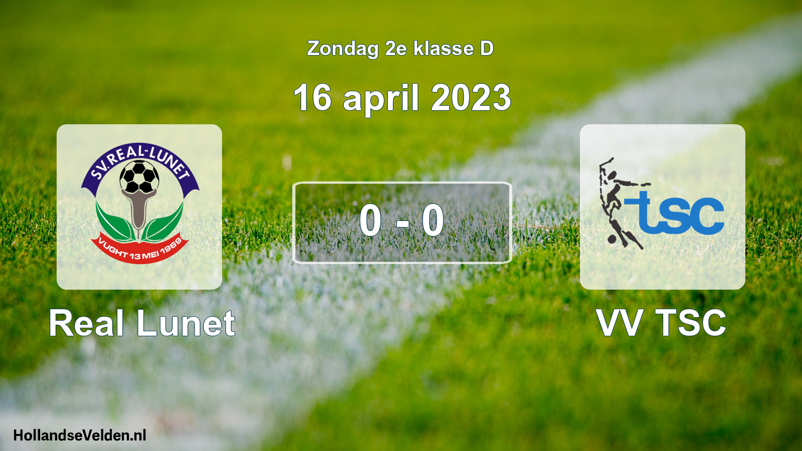 Total number of matches played: Real Lunet - VV TSC 0 - 0 (16 April 2023)