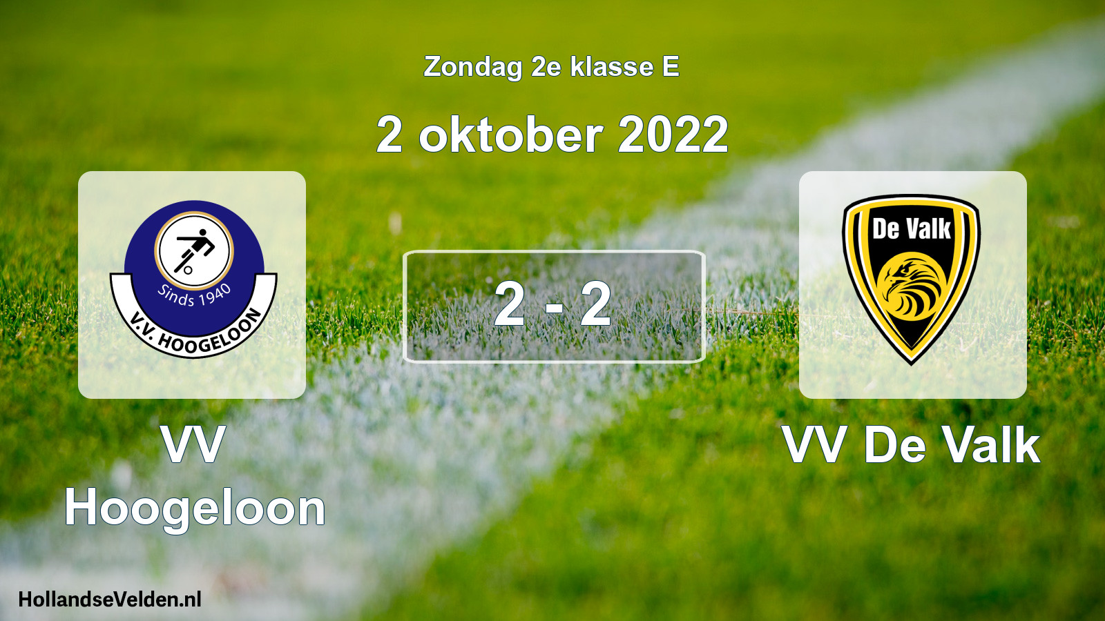 Total number of matches played: VV Hoogeloon - VV De Valk 2 - 2 (2 October 2022)