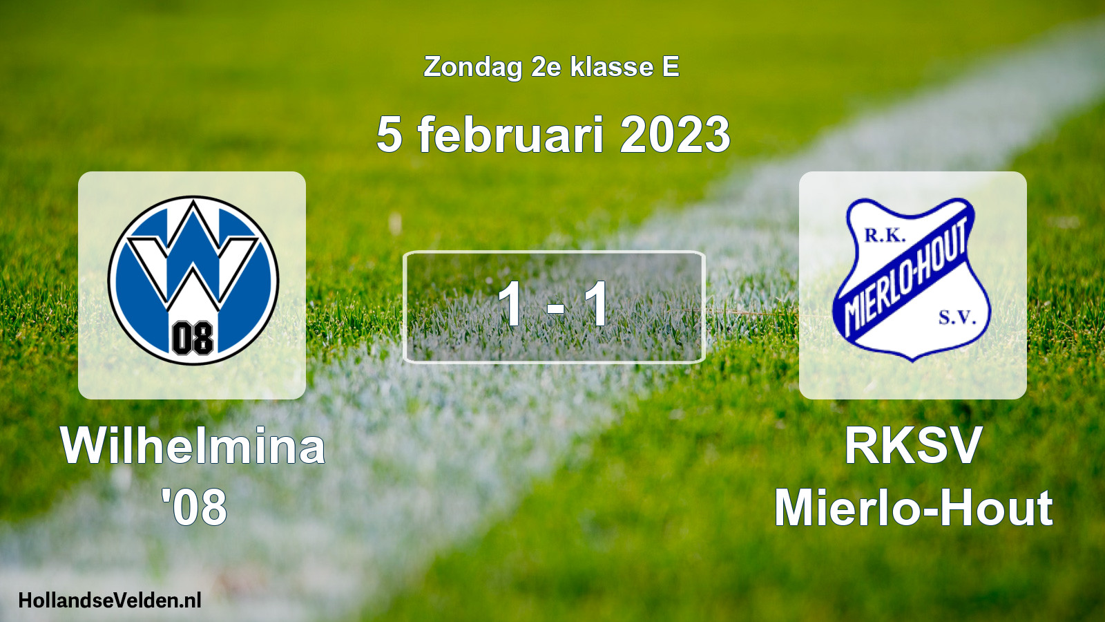 Total number of matches played: Wilhelmina '08 - RKSV Mierlo-Hout 1 - 1 (5 February 2023)