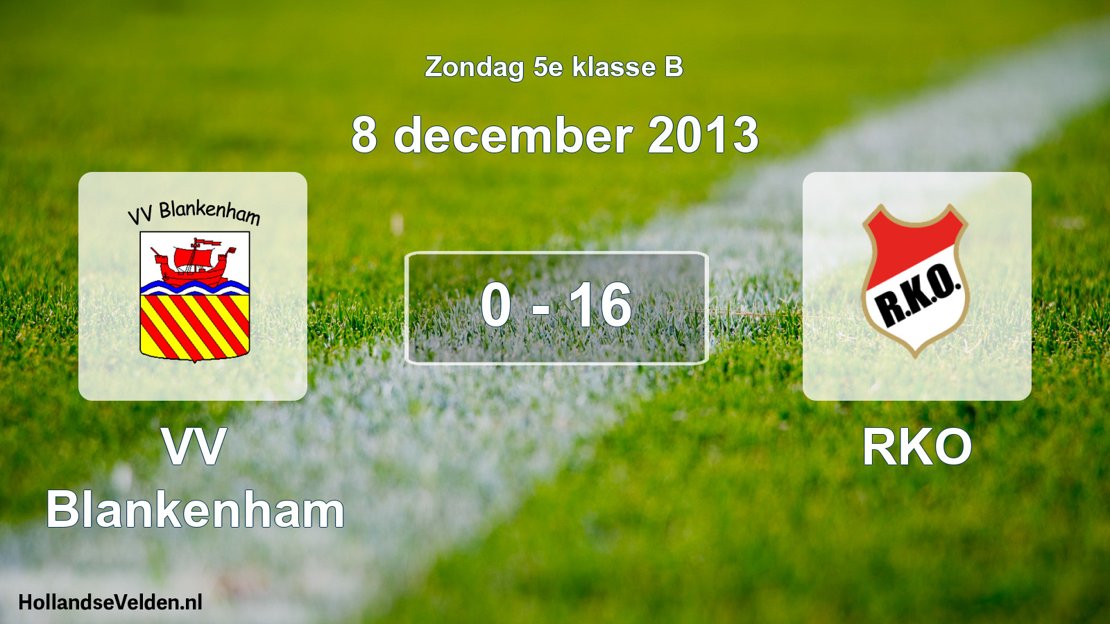 Total number of matches played: VV Blankenham - RKO 0 - 16 (8 December 2013)