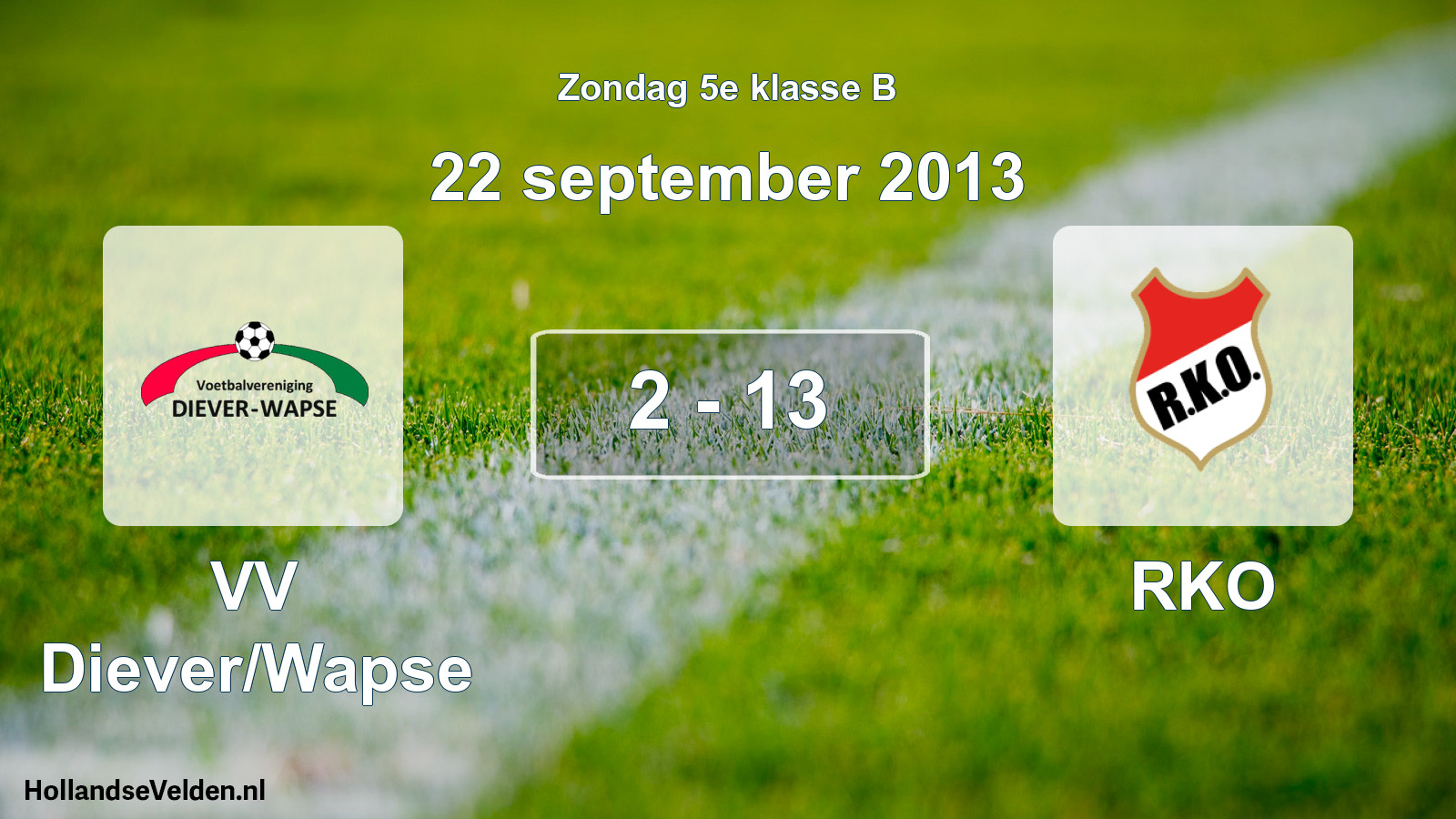 Total number of matches played: VV Diever/Wapse - RKO 2 - 13 (22 September 2013)