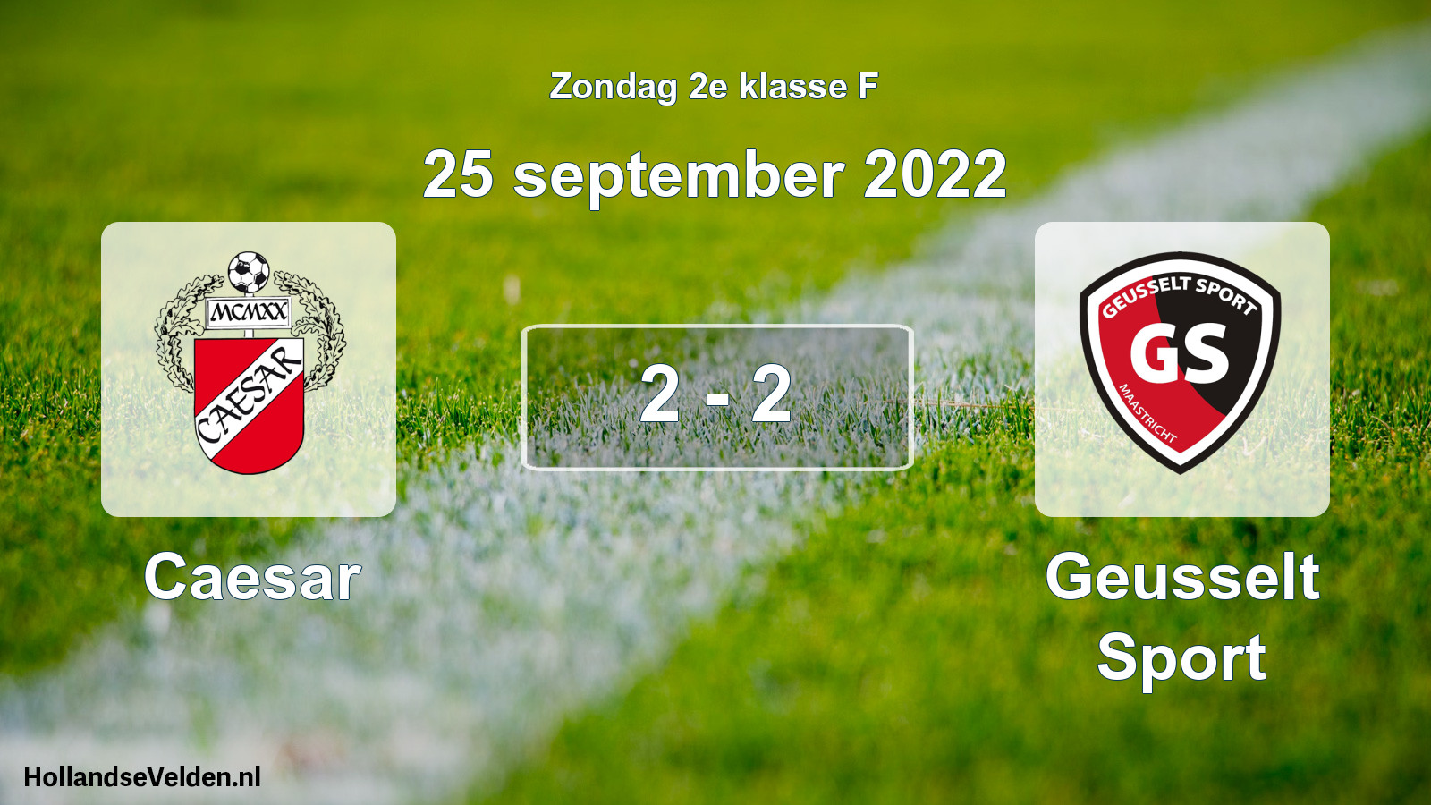 Total number of matches played: Caesar - Geusselt Sport 2 - 2 (25 September 2022)
