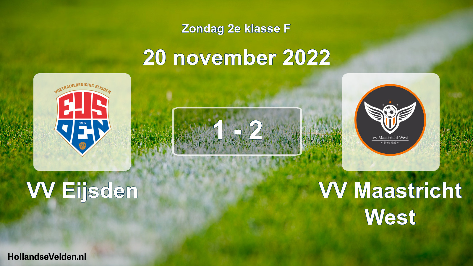 Total number of matches played: VV Eijsden - VV Maastricht West 1 - 2 (20 November 2022)