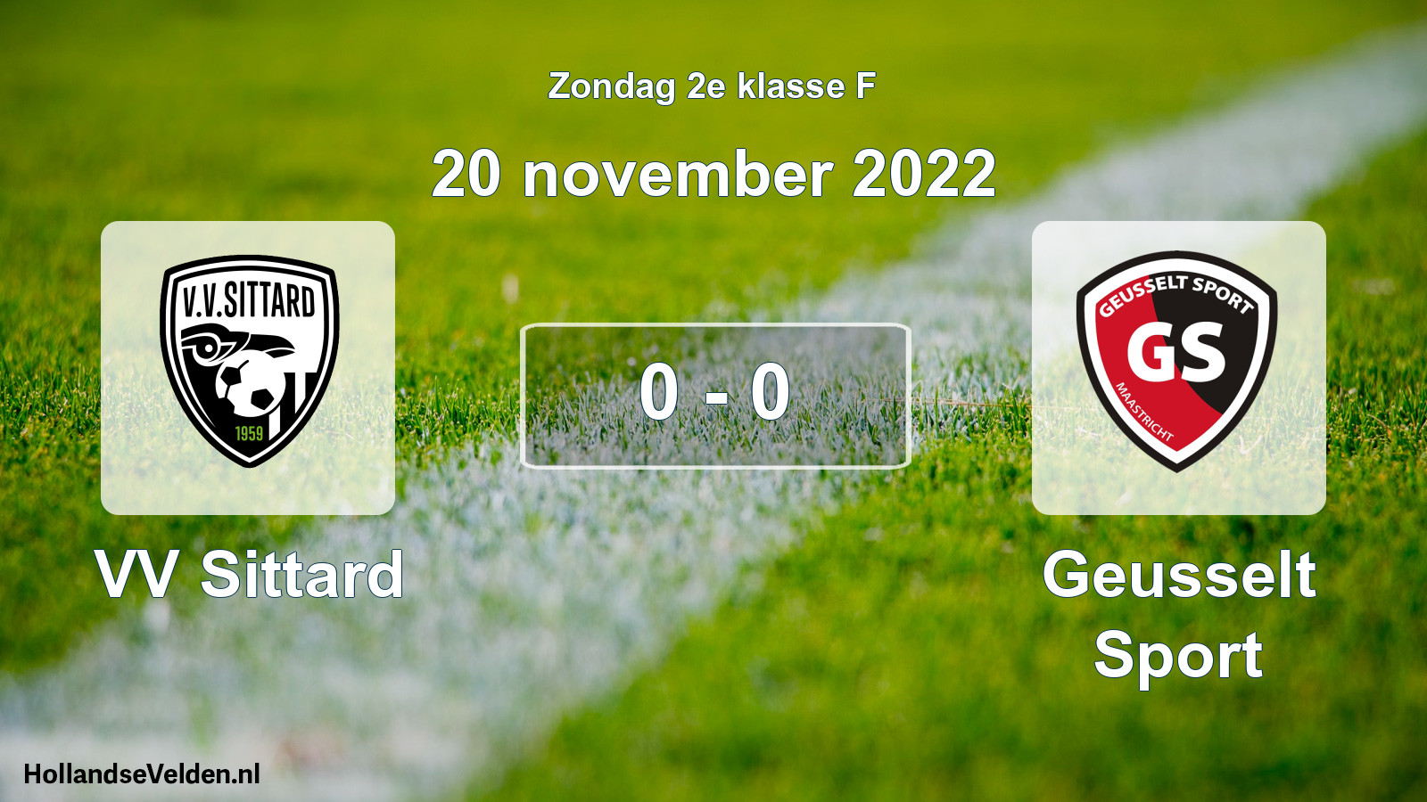 Total number of matches played: VV Sittard - Geusselt Sport 0 - 0 (20 November 2022)