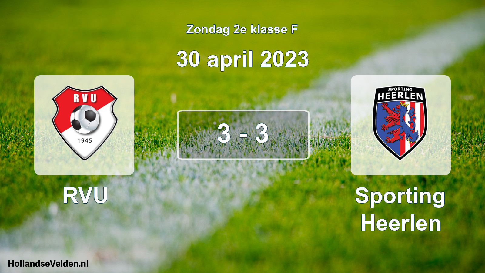 Total number of matches played: RVU - Sporting Heerlen 3 - 3 (30 April 2023)