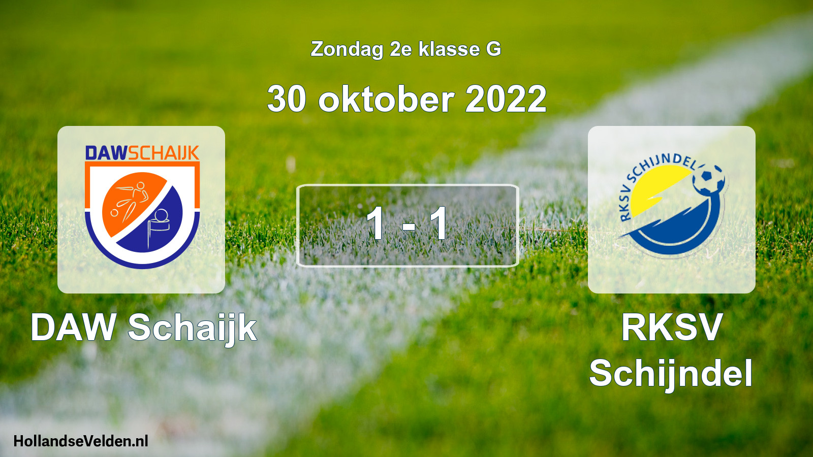 Total number of matches played: DAW Schaijk - RKSV Schijndel 1 - 1 (30 October 2022)