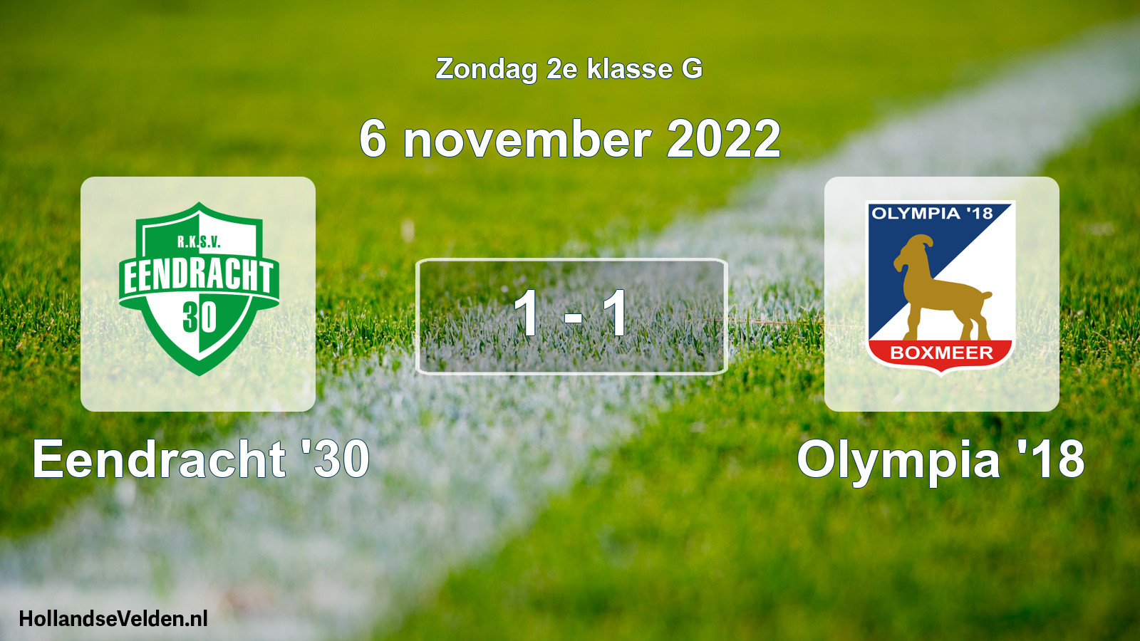Total number of matches played: Eendracht '30 - Olympia '18 1 - 1 (6 November 2022)