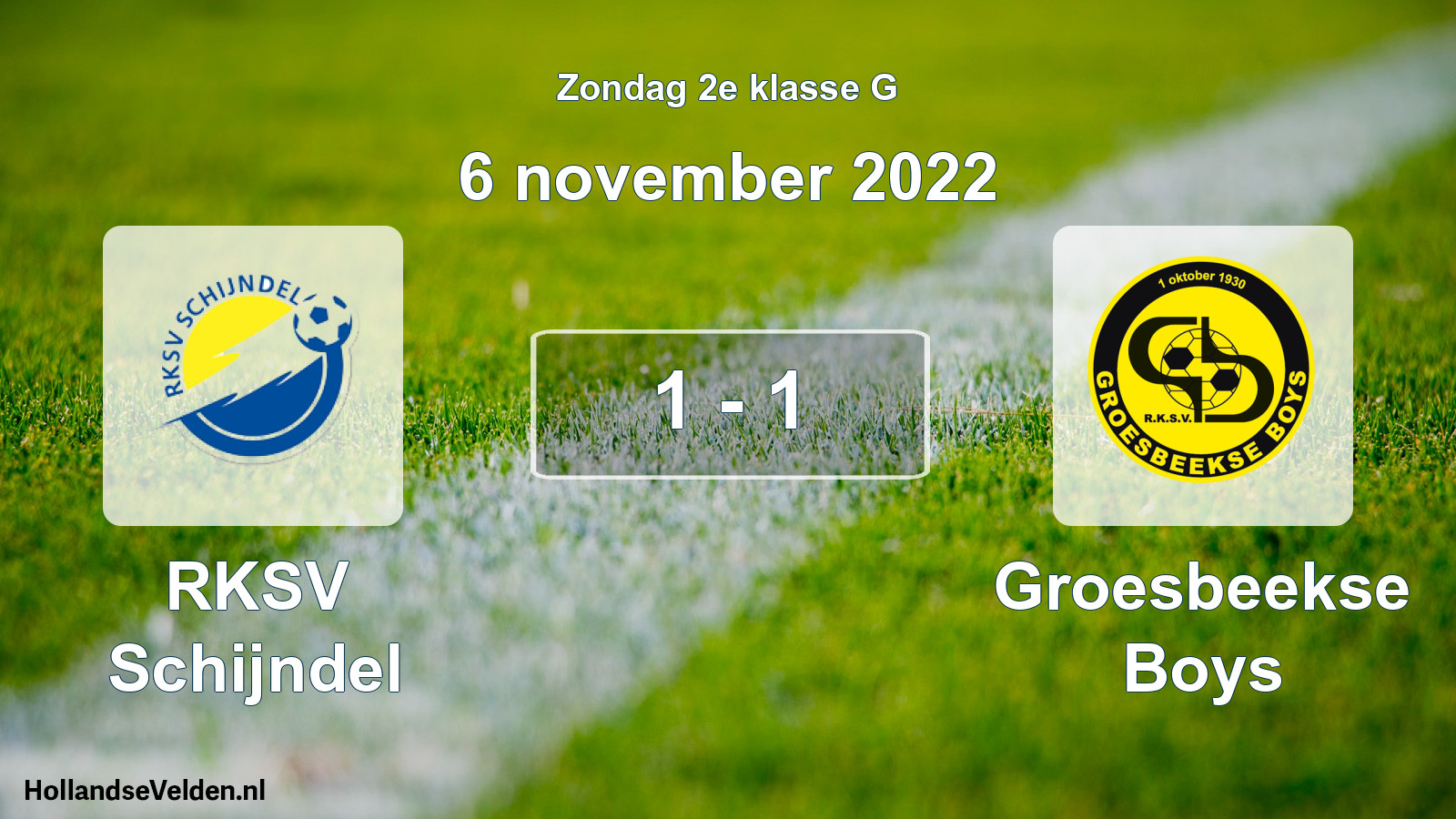 Total number of matches played: RKSV Schijndel - Groesbeekse Boys 1 - 1 (6 November 2022)