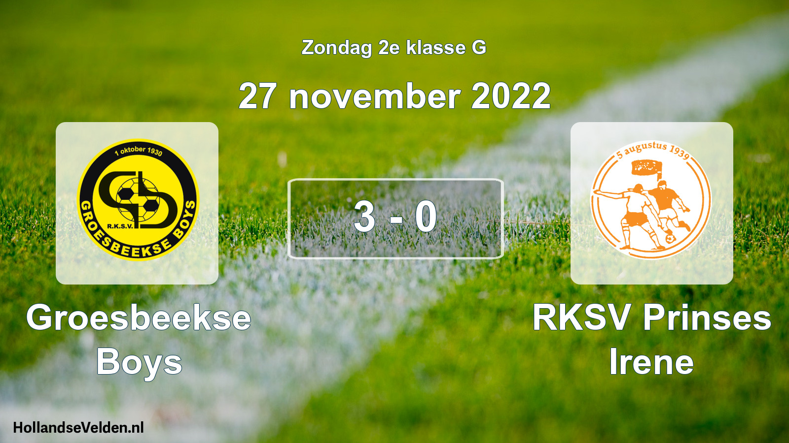 Total number of matches played: Groesbeekse Boys - RKSV Prinses Irene 3 - 0 (27 November 2022)