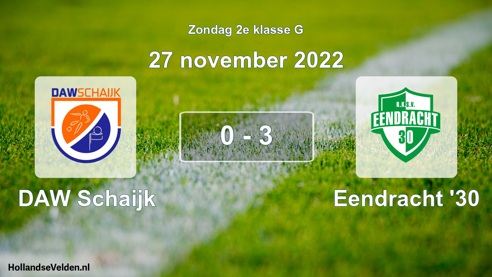 Total number of matches played: DAW Schaijk - Eendracht '30 0 - 3 (27 November 2022)