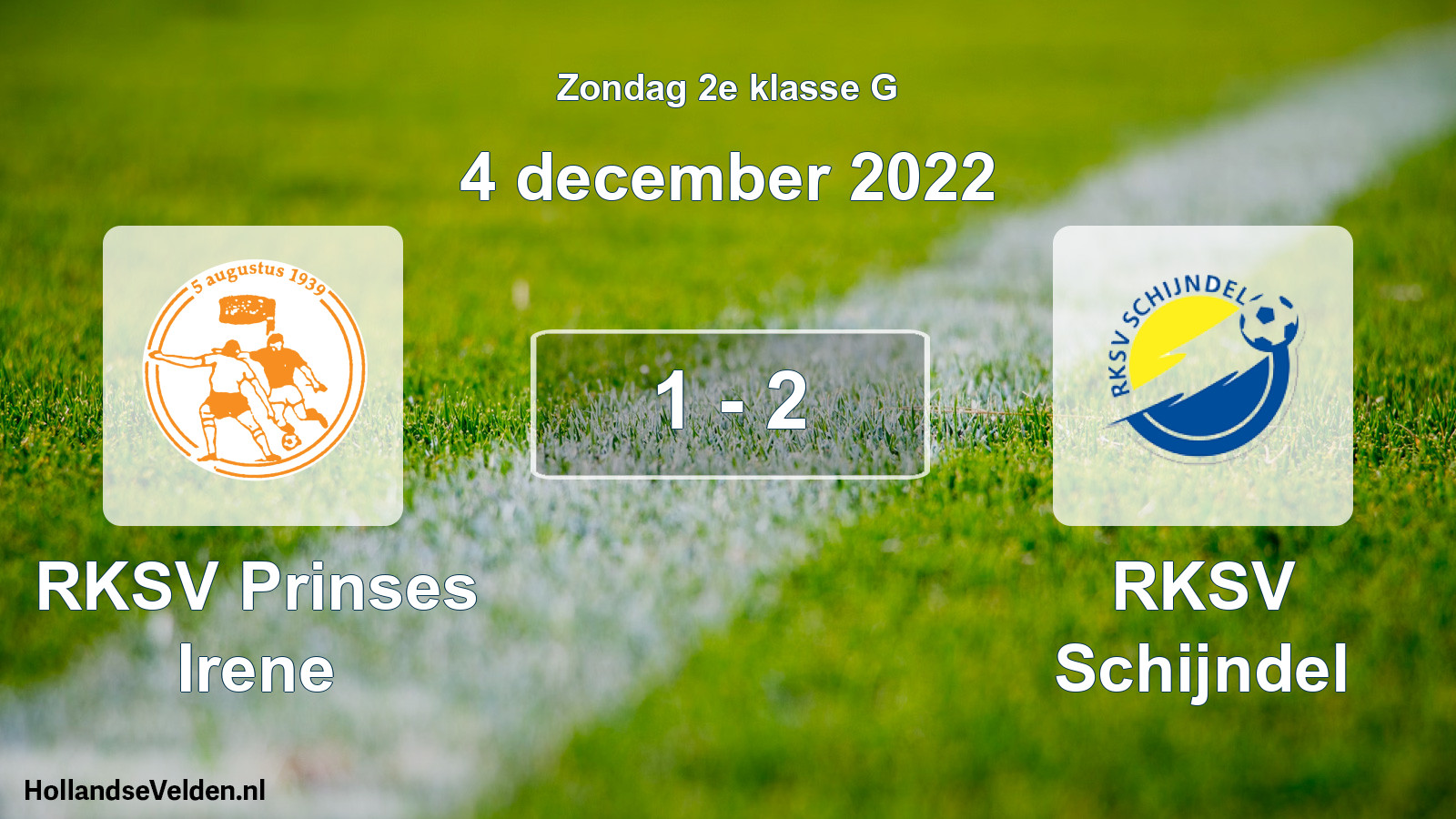 Total number of matches played: RKSV Prinses Irene - RKSV Schijndel 1 - 2 (4 December 2022)