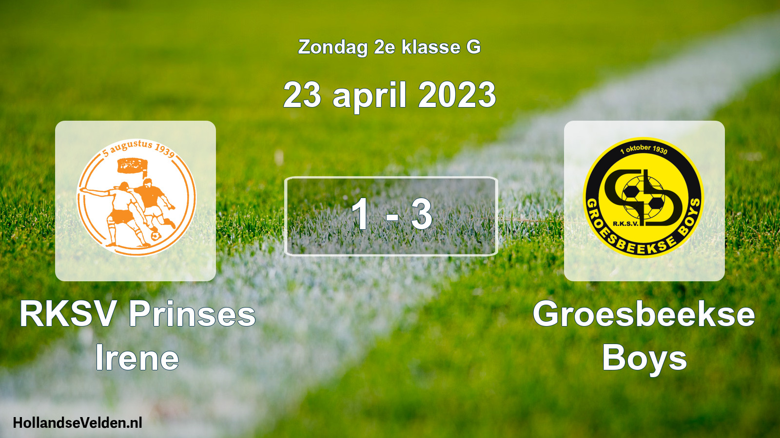 Total number of matches played: RKSV Prinses Irene - Groesbeekse Boys 1 - 3 (23 April 2023)
