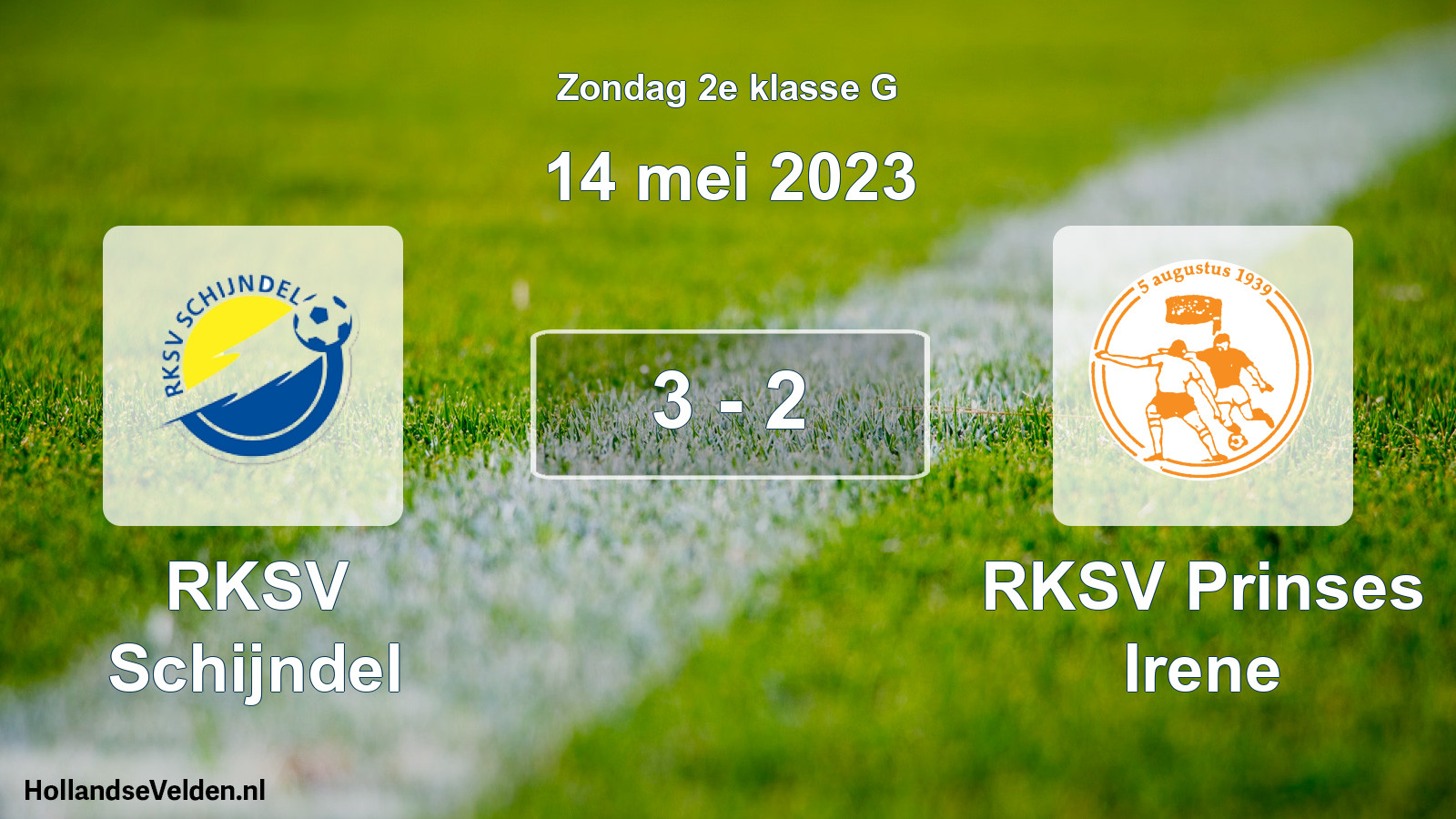 Total number of matches played: RKSV Schijndel - RKSV Prinses Irene 3 - 2 (14 May 2023)
