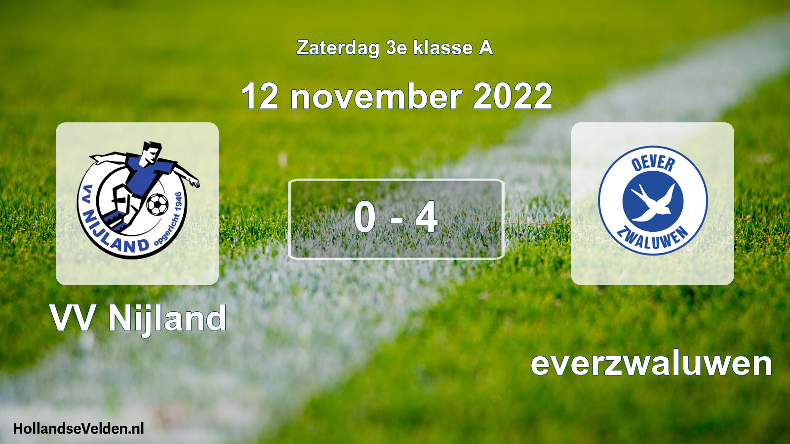 Total number of matches played: VV Nijland - Oeverzwaluwen 0 - 4 (12 November 2022)