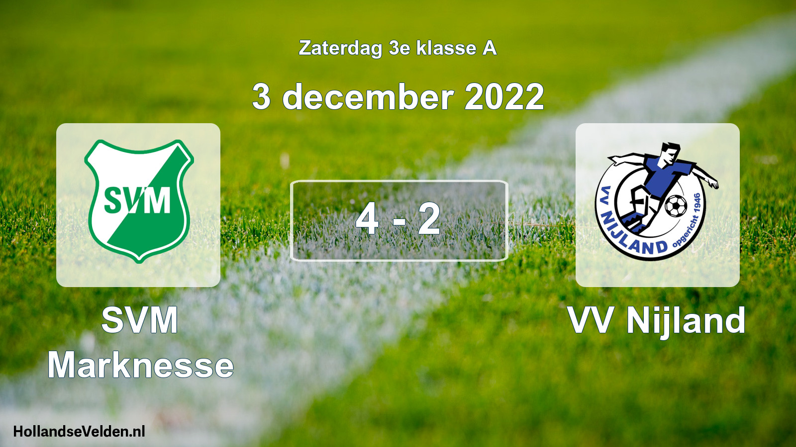 Total number of matches played: SVM Marknesse - VV Nijland 4 - 2 (3 December 2022)