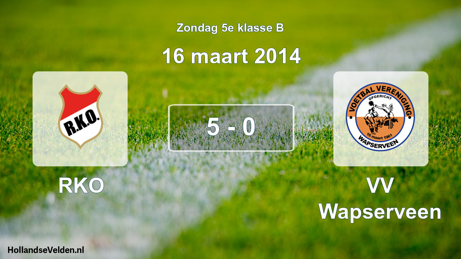 Total number of matches played: RKO - VV Wapserveen 5 - 0 (16 March 2014)