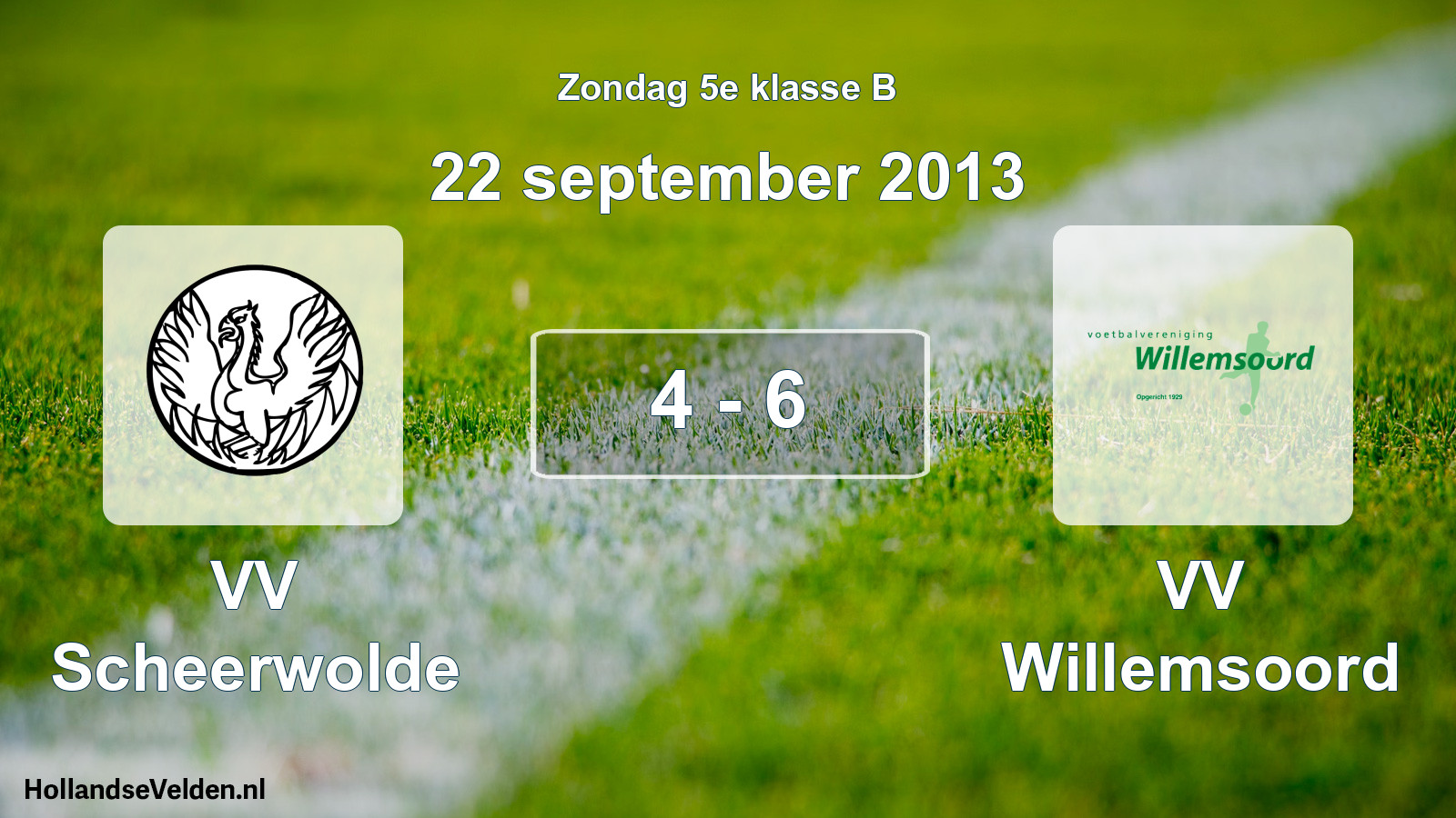 Total number of matches played: VV Scheerwolde - VV Willemsoord 4 - 6 (22 September 2013)