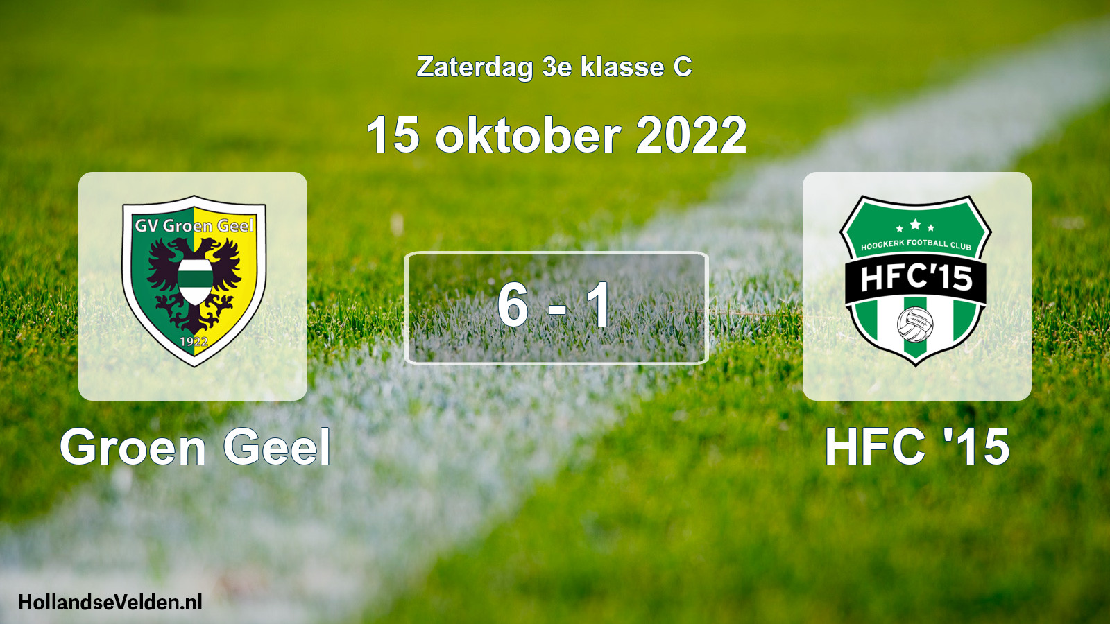 Total number of matches played: Groen Geel - HFC '15 6 - 1 (15 October 2022)